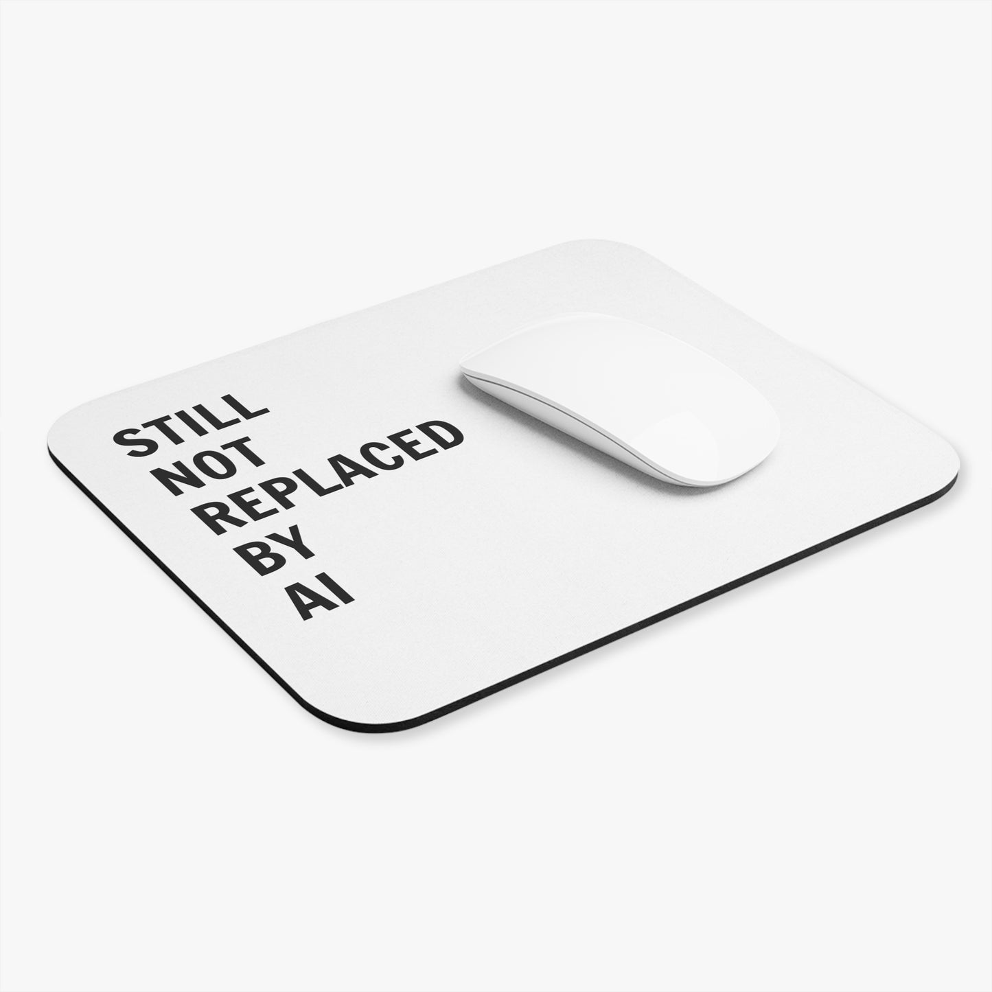 Still Not Replaced by AI – Rectangular Mouse Pad for Coders | Smooth Cloth Top, Anti-Slip Rubber Base