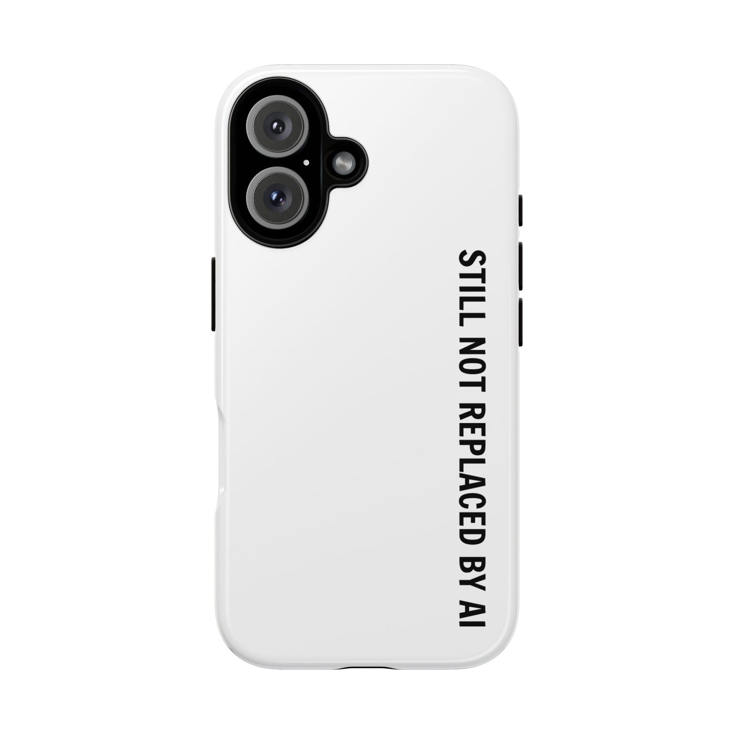 Still Not Replaced by AI – Funny Tough Phone Case for Programmers & Tech Enthusiasts
