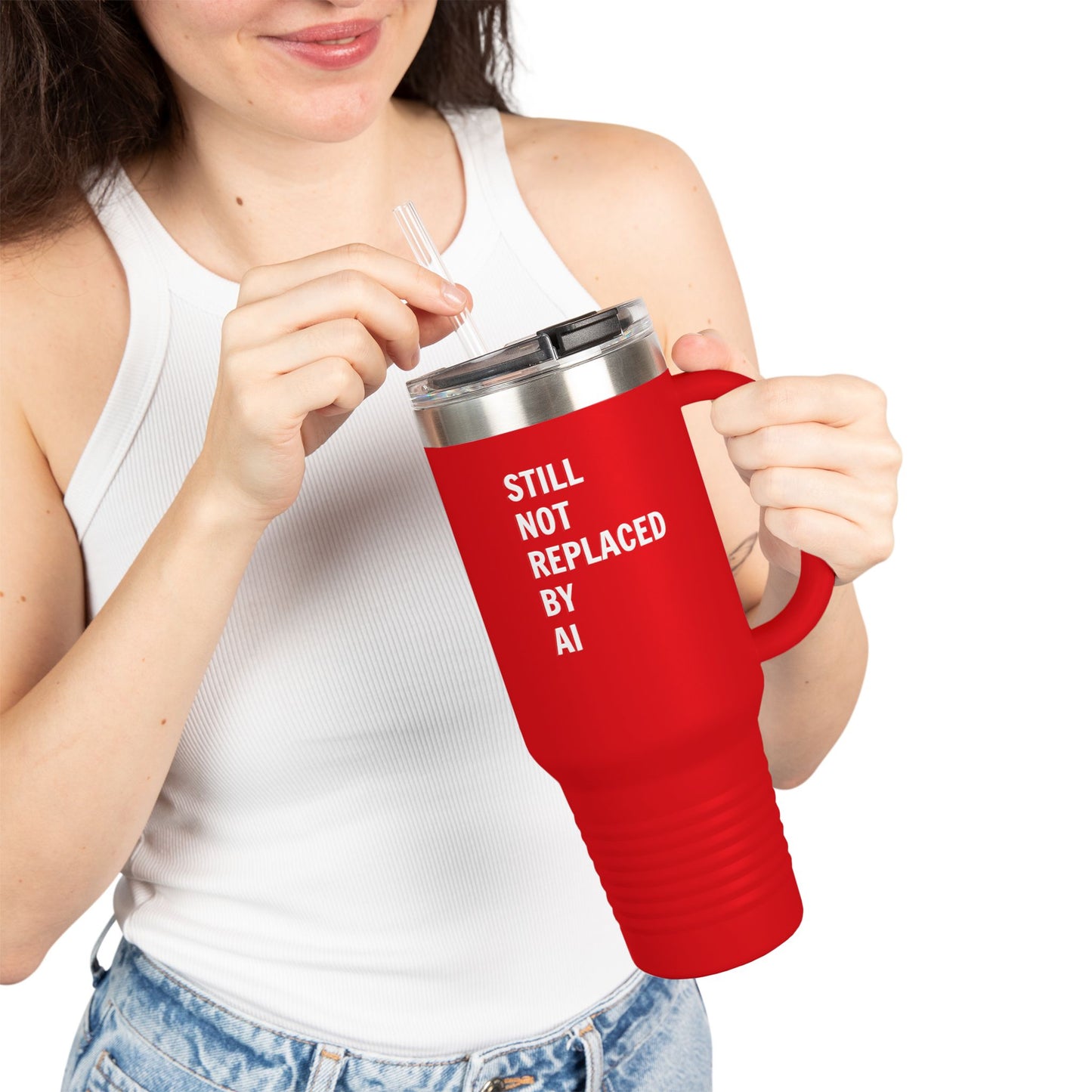 Still Not Replaced by AI – 40oz Insulated Tech Travel Mug | Stainless Steel, Straw & Lid Included