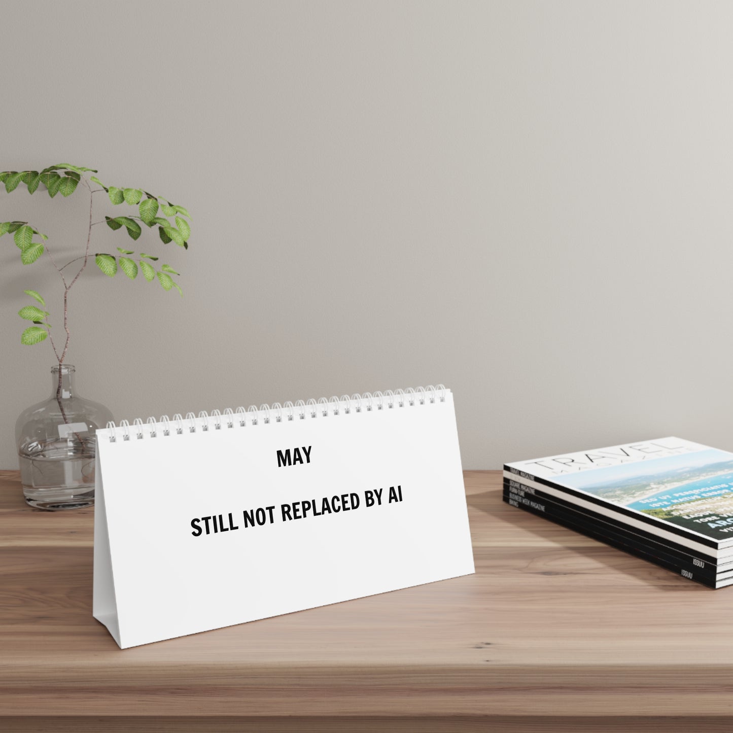 Still Not Replaced by AI – Minimalist Desk Calendar for Coders | 12-Month Statement Art, No Date Grids