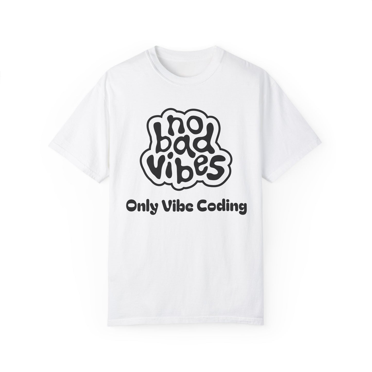No Bad Vibes Only Vibe Coding T-Shirt | Positive Developer Tee | Programmer Gift