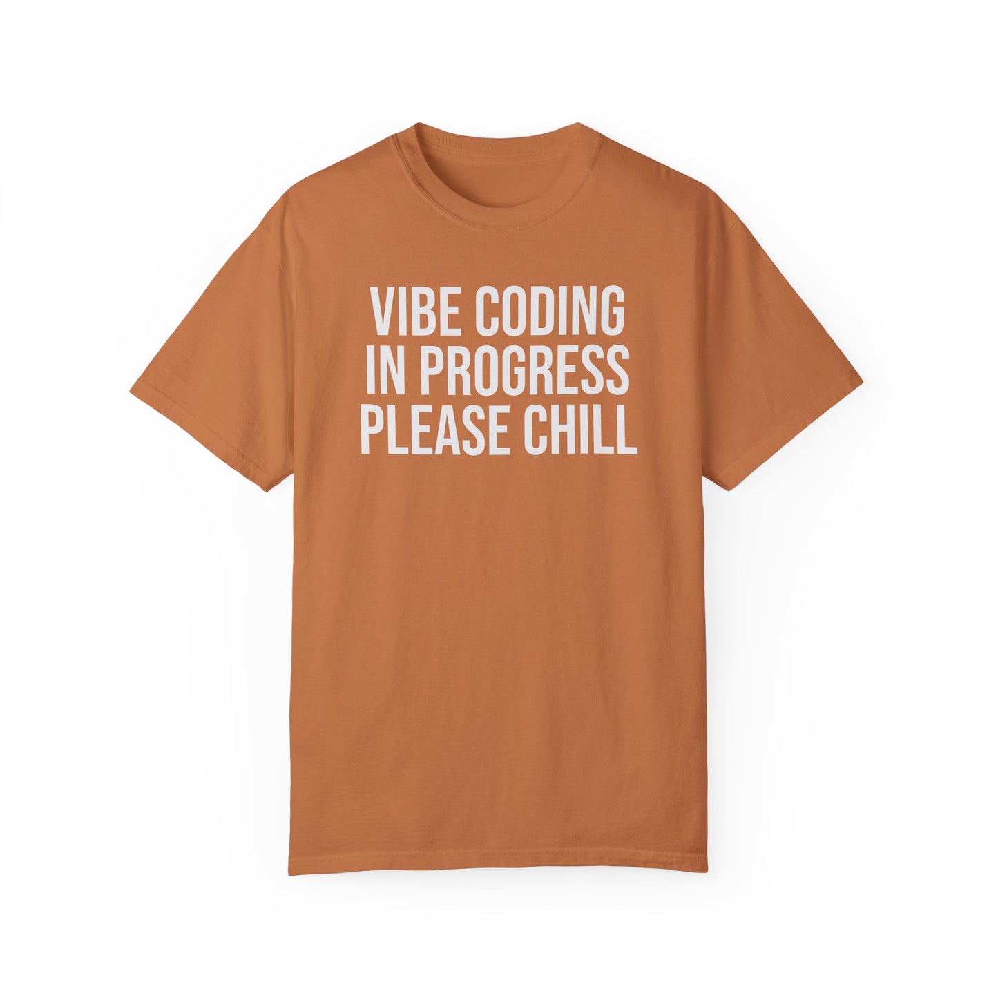 Vibe Coding in Progress Please Chill T-Shirt | Funny Programmer Tee | Coding Humor Gift