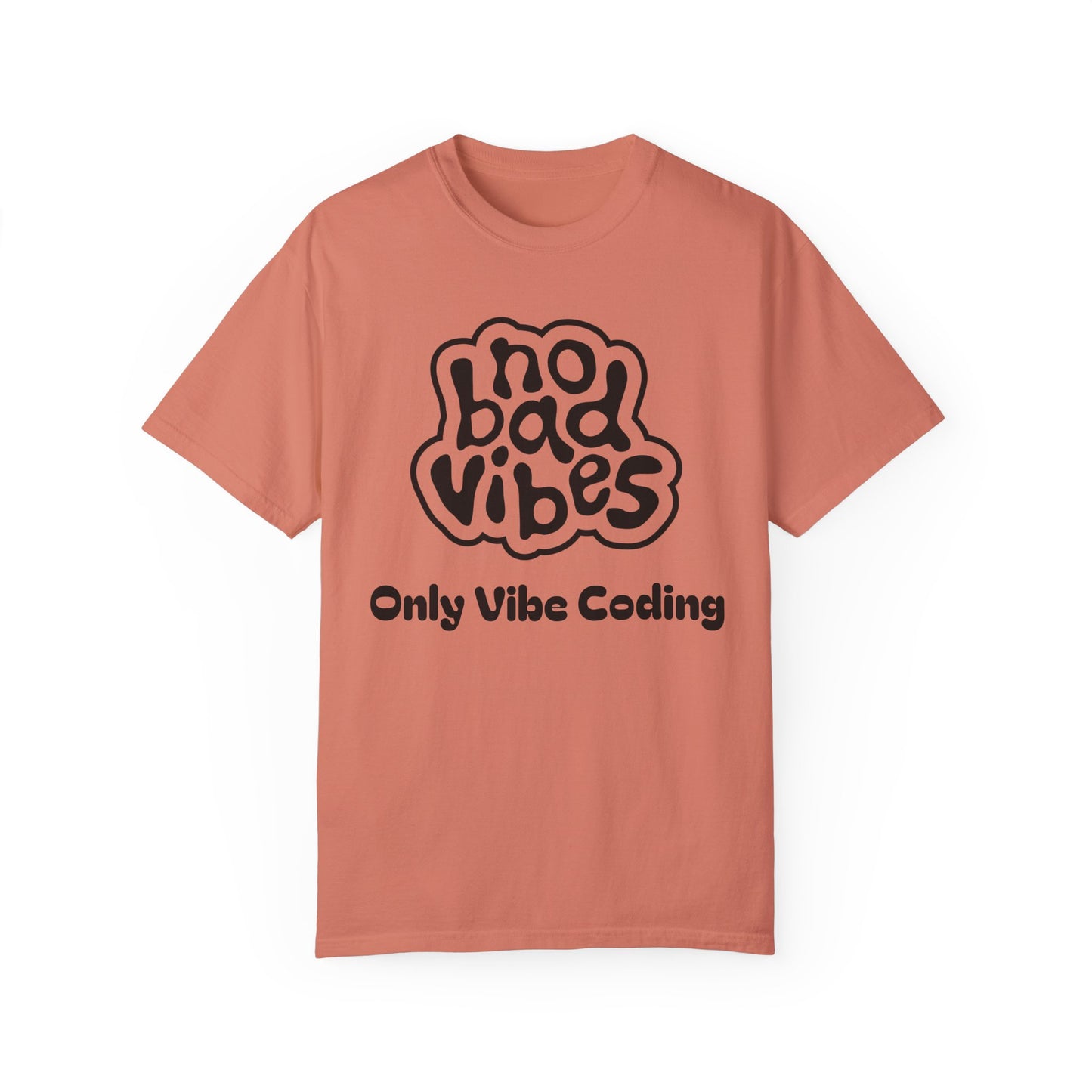 No Bad Vibes Only Vibe Coding T-Shirt | Positive Developer Tee | Programmer Gift