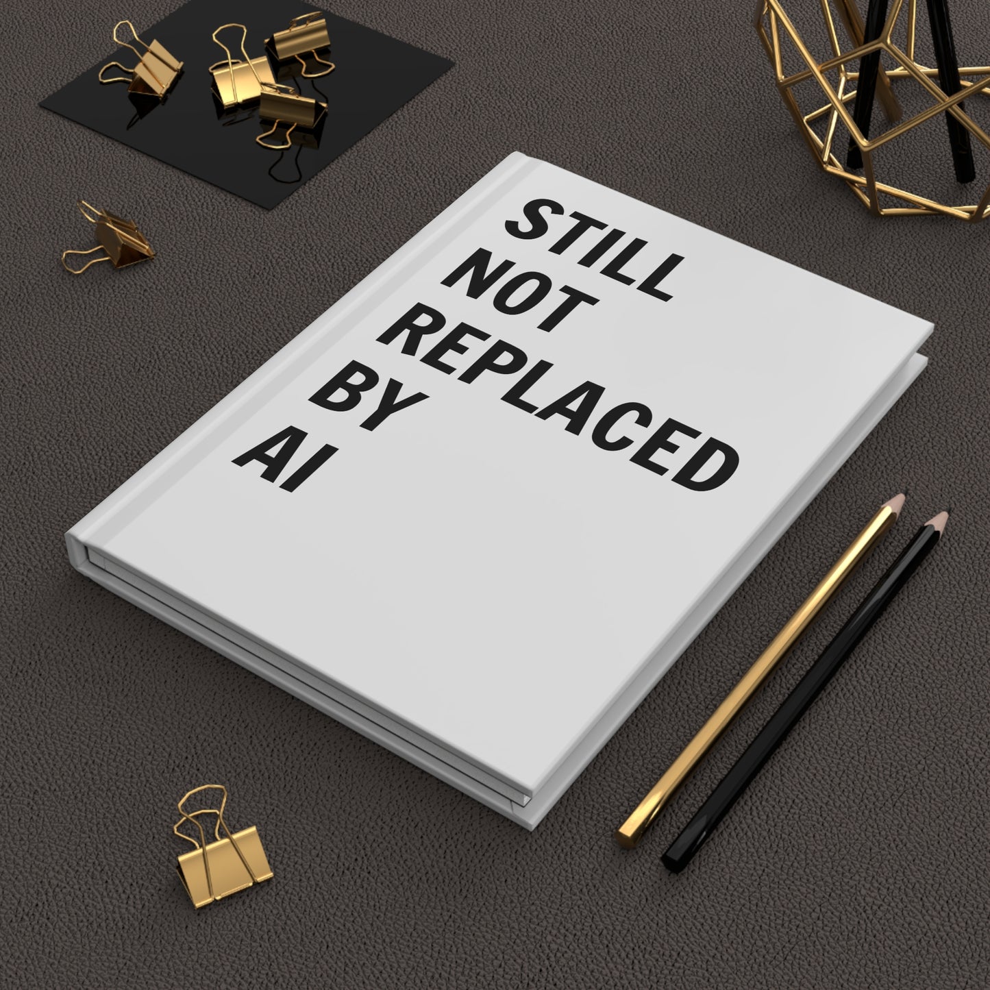 Still Not Replaced by AI – Hardcover Matte Journal for Coders | 150 Lined Pages, Anti-AI Writing Notebook