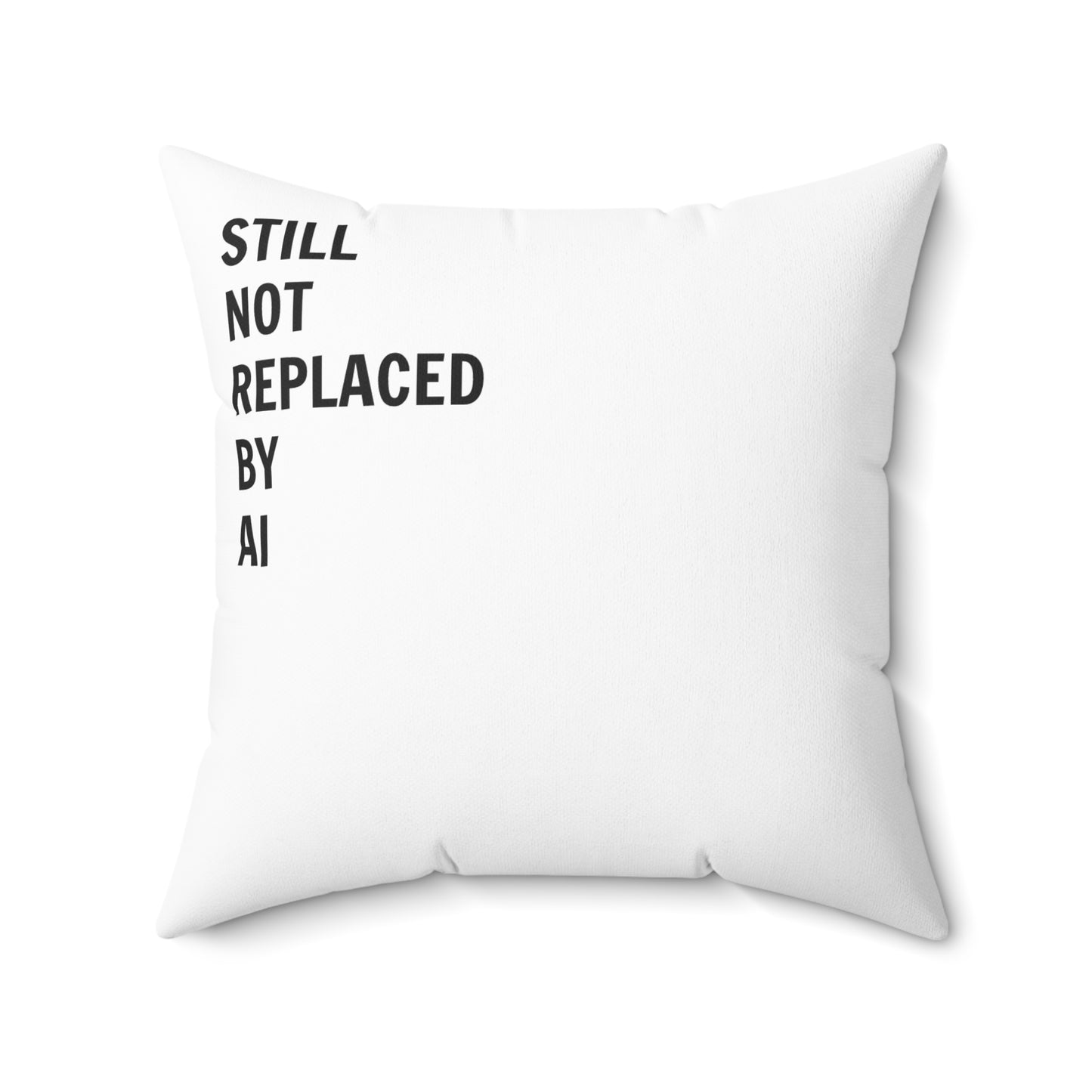 Still Not Replaced by AI – Funny Tech Throw Pillow for Programmers | Double-Sided Print, Soft Polyester