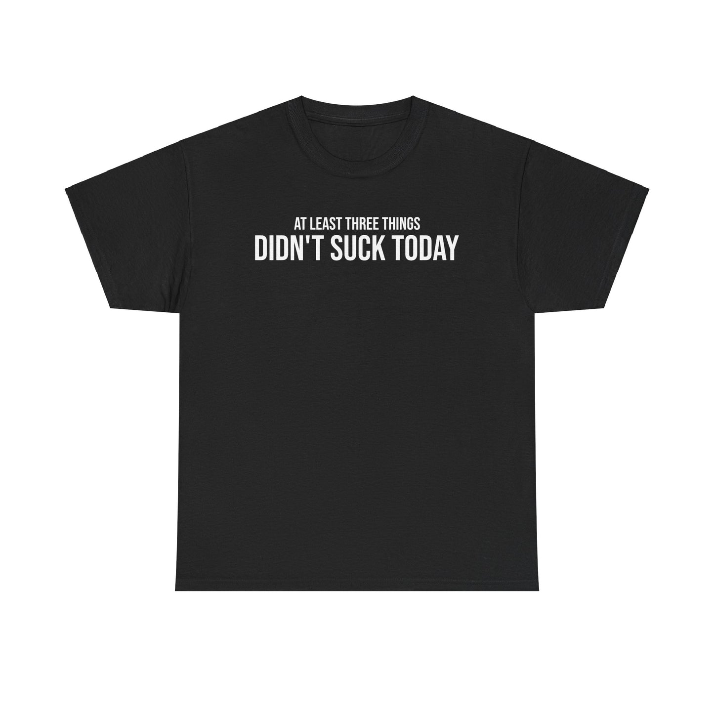 Men Heavy Cotton Tee – ‘At Least Three Things Didn't Suck Today’ | Mental Strength, Relaxation, and Wellness Shirt