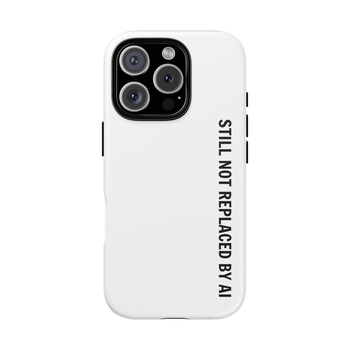 Still Not Replaced by AI – Funny Tough Phone Case for Programmers & Tech Enthusiasts