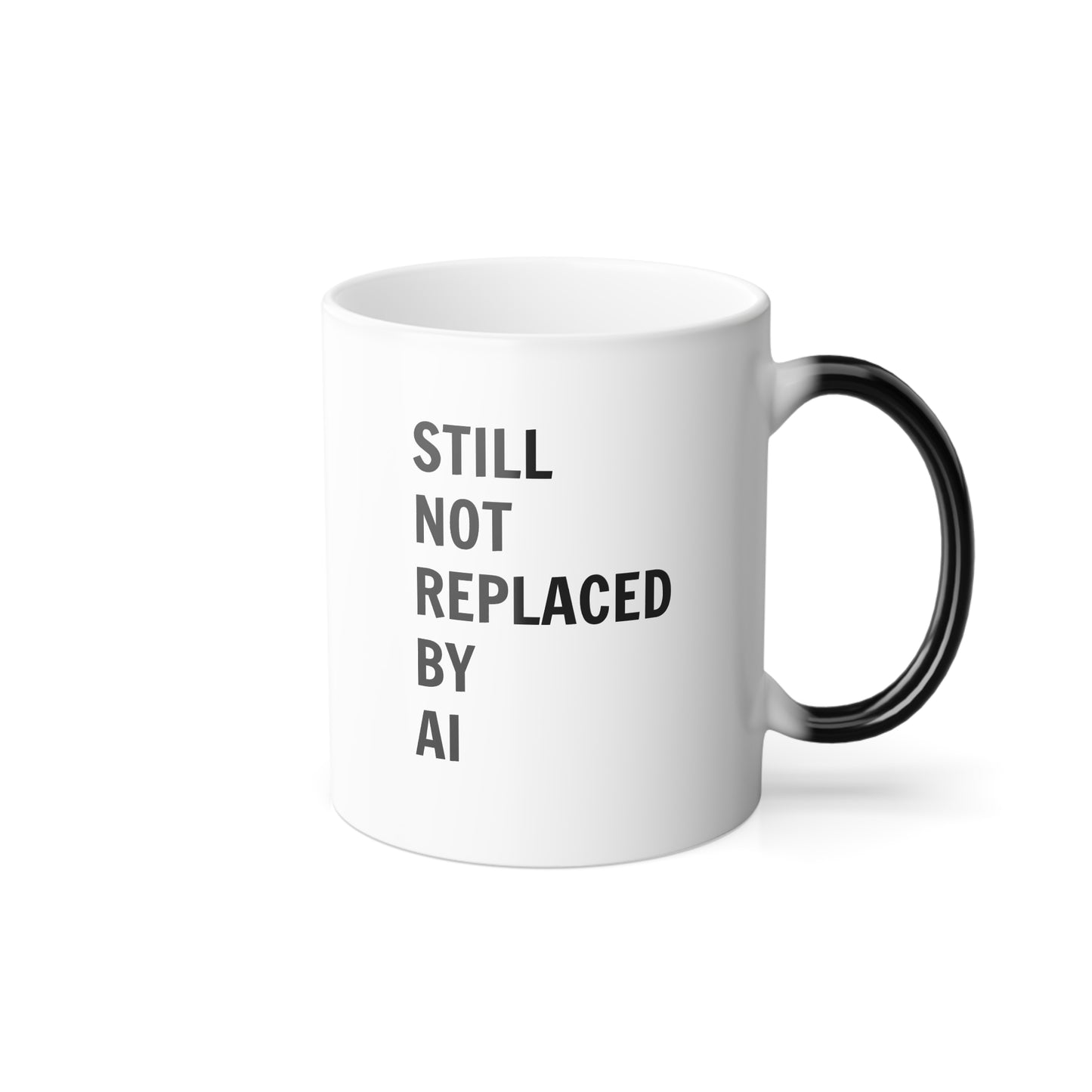 Still Not Replaced by AI – Heat-Reactive Color Morphing Mug | 11oz Ceramic Tech Gift for Coders