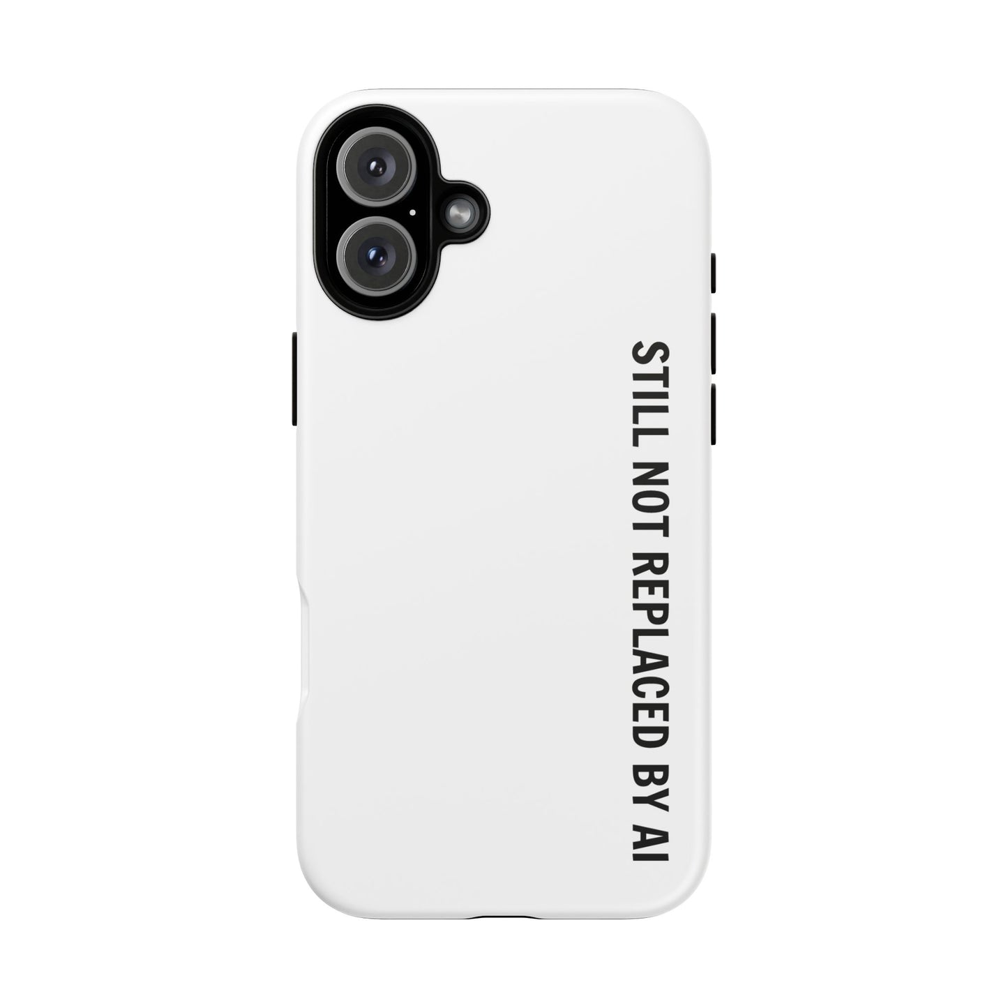 Still Not Replaced by AI – Funny Tough Phone Case for Programmers & Tech Enthusiasts