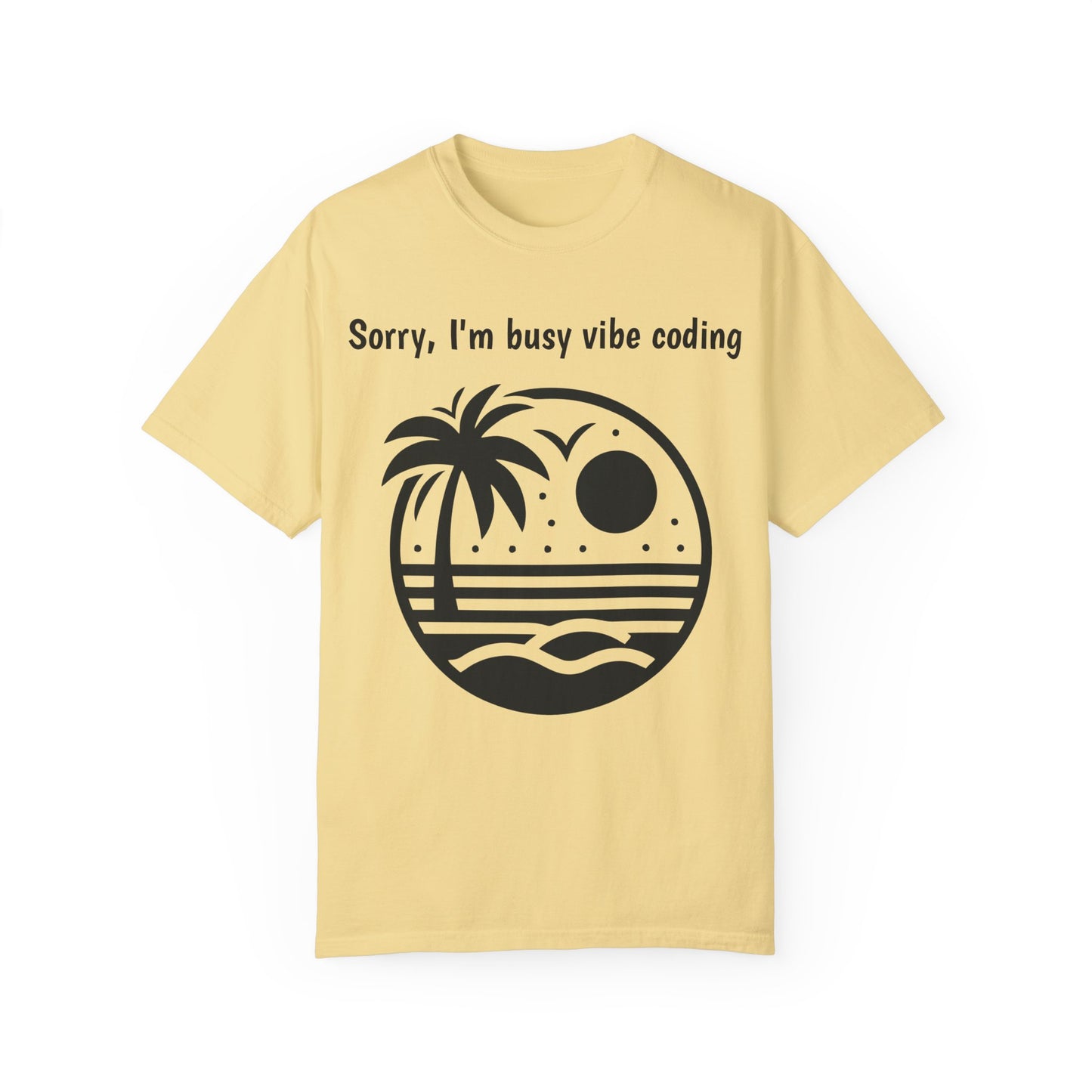 Sorry I'm Busy Vibe Coding T-Shirt | Beach & Coding Tee | Programmer Gift