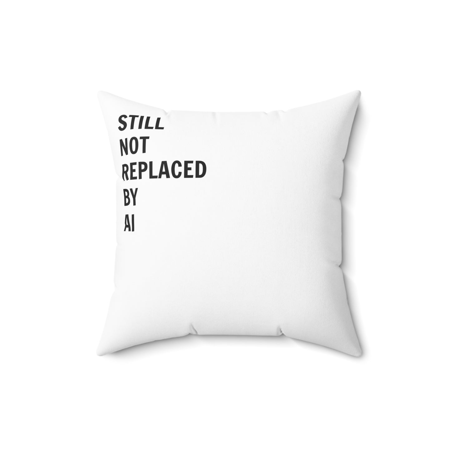 Still Not Replaced by AI – Funny Tech Throw Pillow for Programmers | Double-Sided Print, Soft Polyester