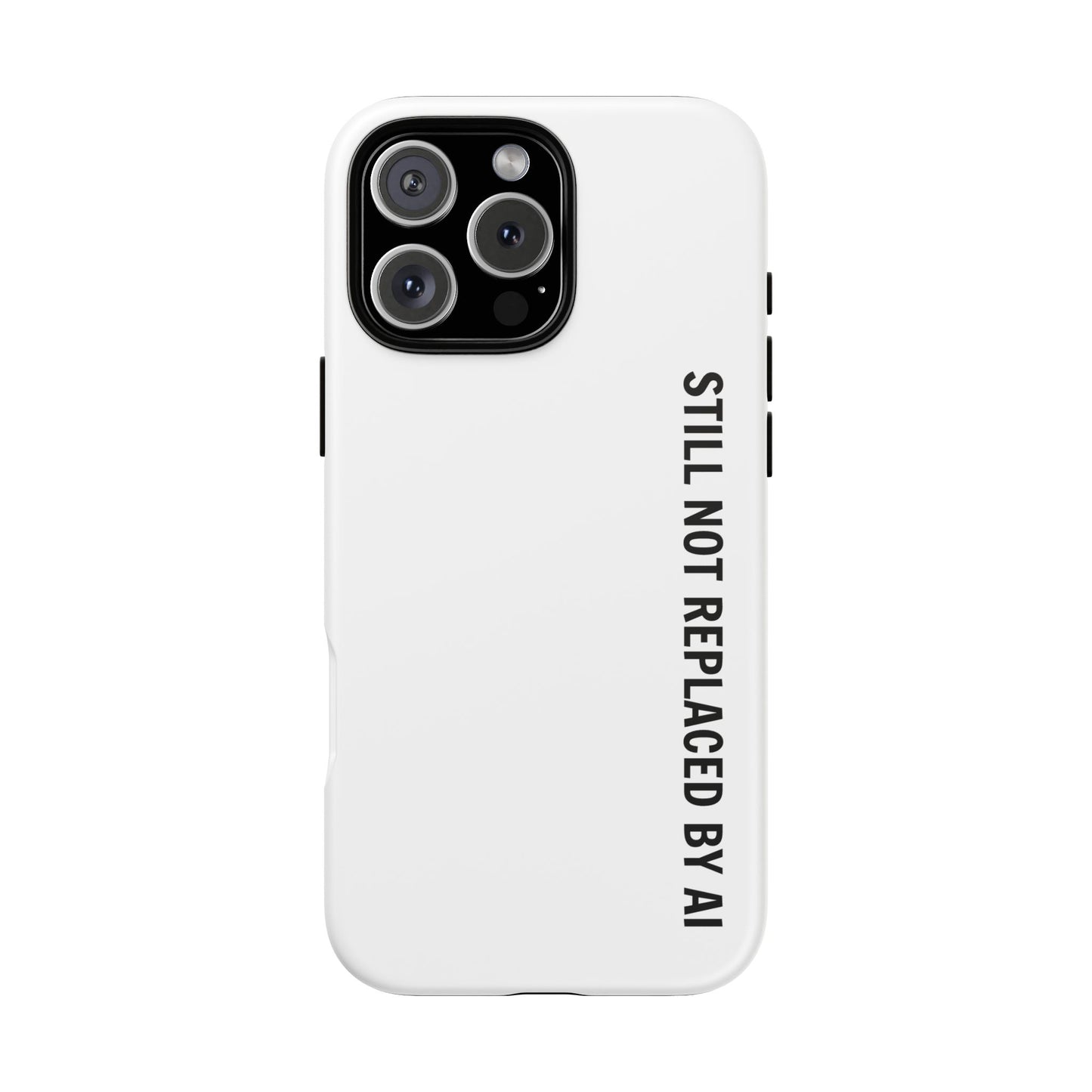 Still Not Replaced by AI – Funny Tough Phone Case for Programmers & Tech Enthusiasts