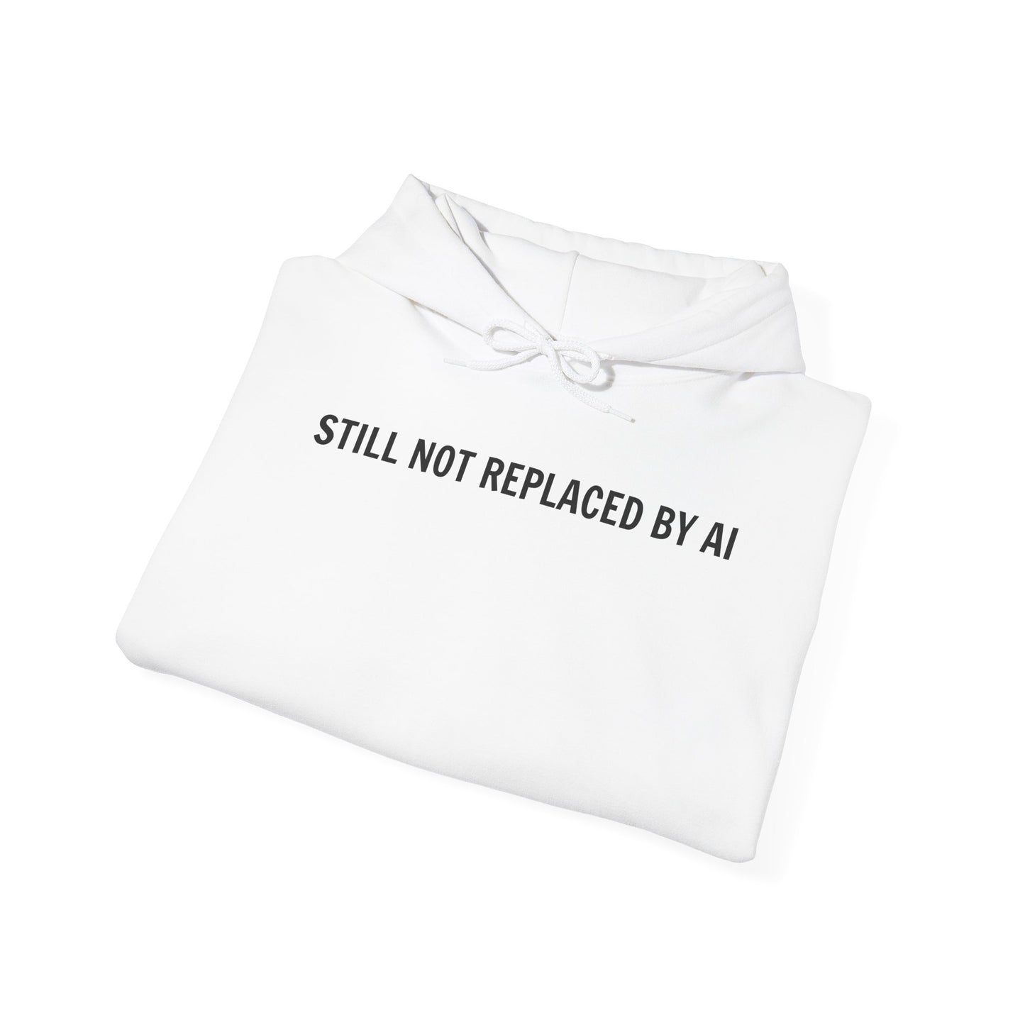 Still Not Replaced by AI – Funny Unisex Hoodie for Programmers & Tech Enthusiasts