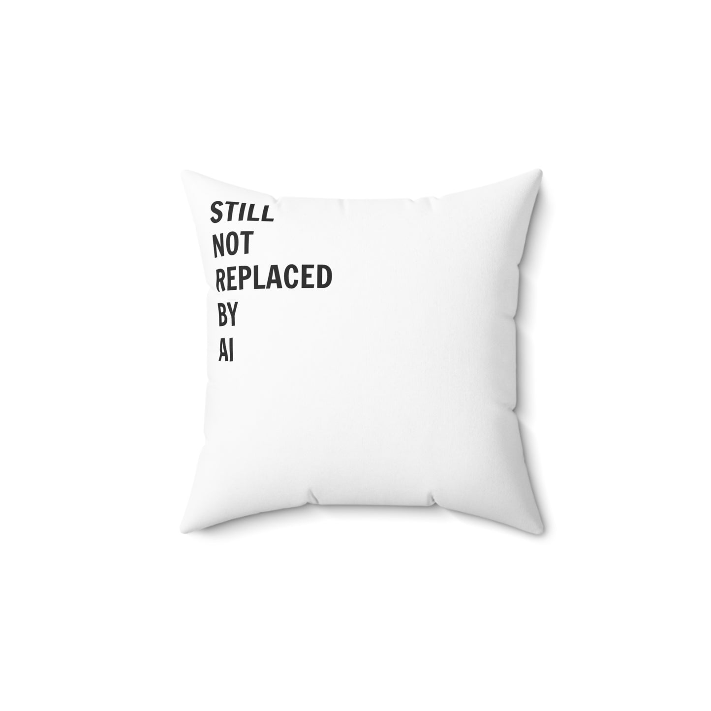 Still Not Replaced by AI – Funny Tech Throw Pillow for Programmers | Double-Sided Print, Soft Polyester