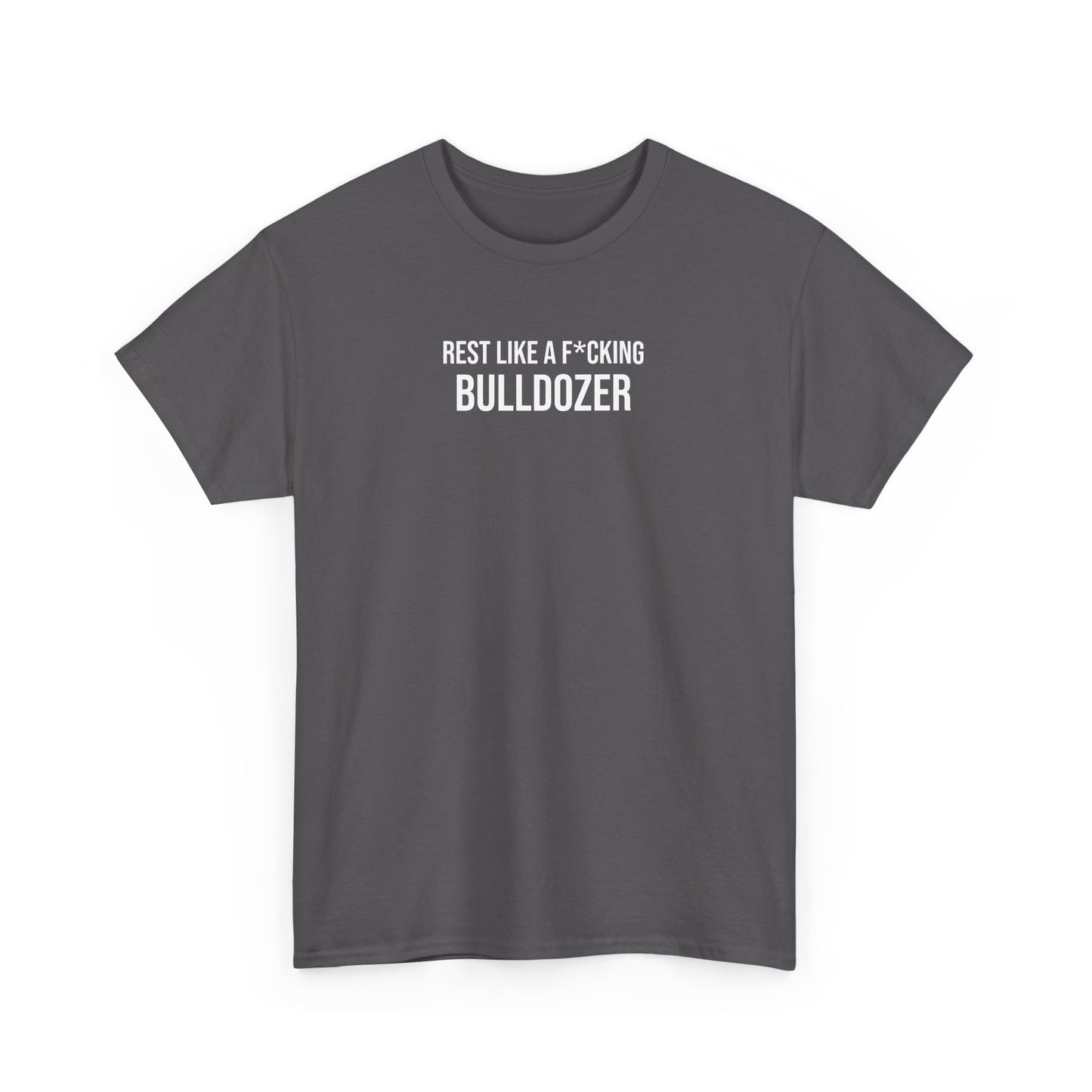 Men Heavy Cotton Tee – ‘Rest Like A F*cking Bulldozer’ | Mental Strength, Relaxation, and Wellness Shirt