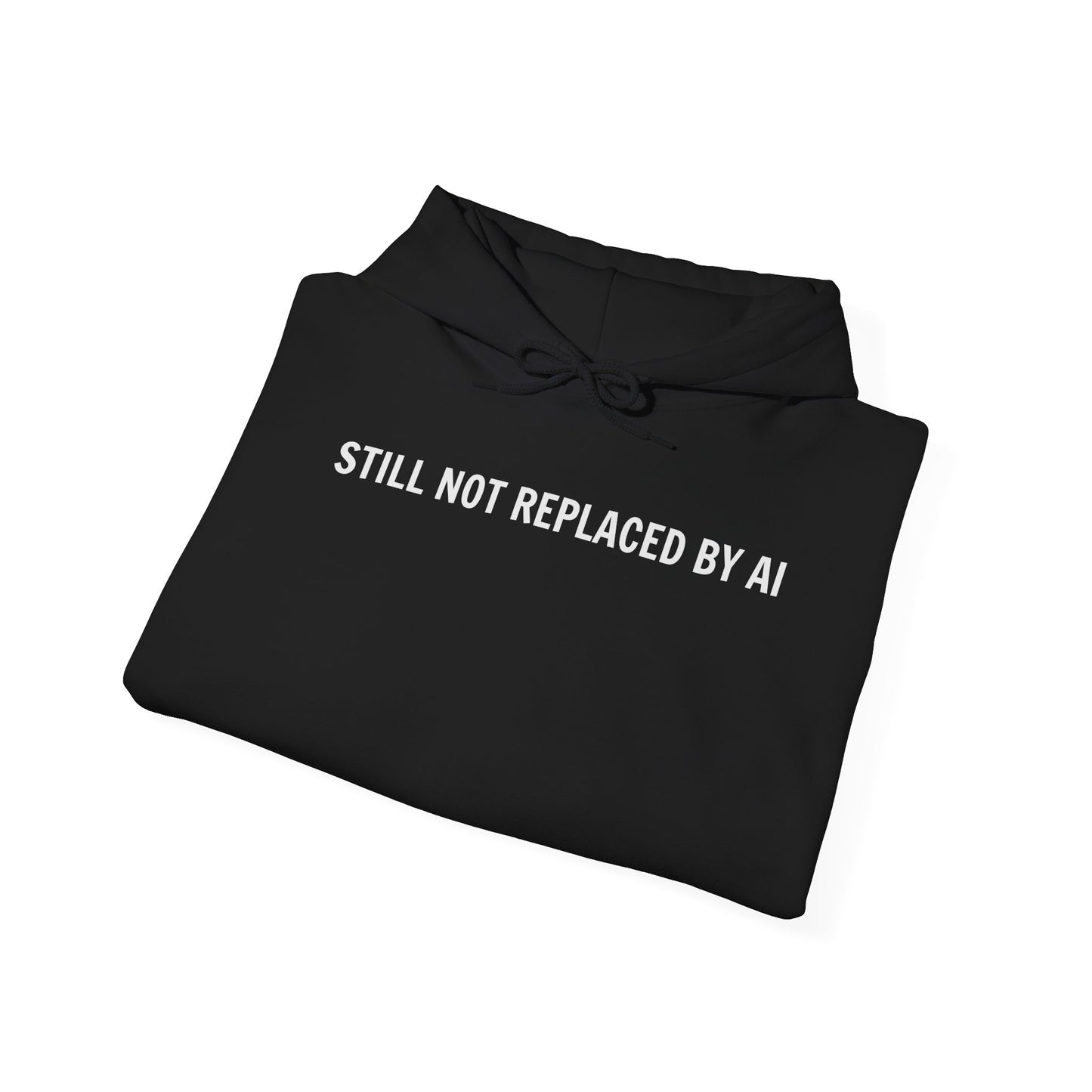 Still Not Replaced by AI – Funny Unisex Hoodie for Programmers & Tech Enthusiasts