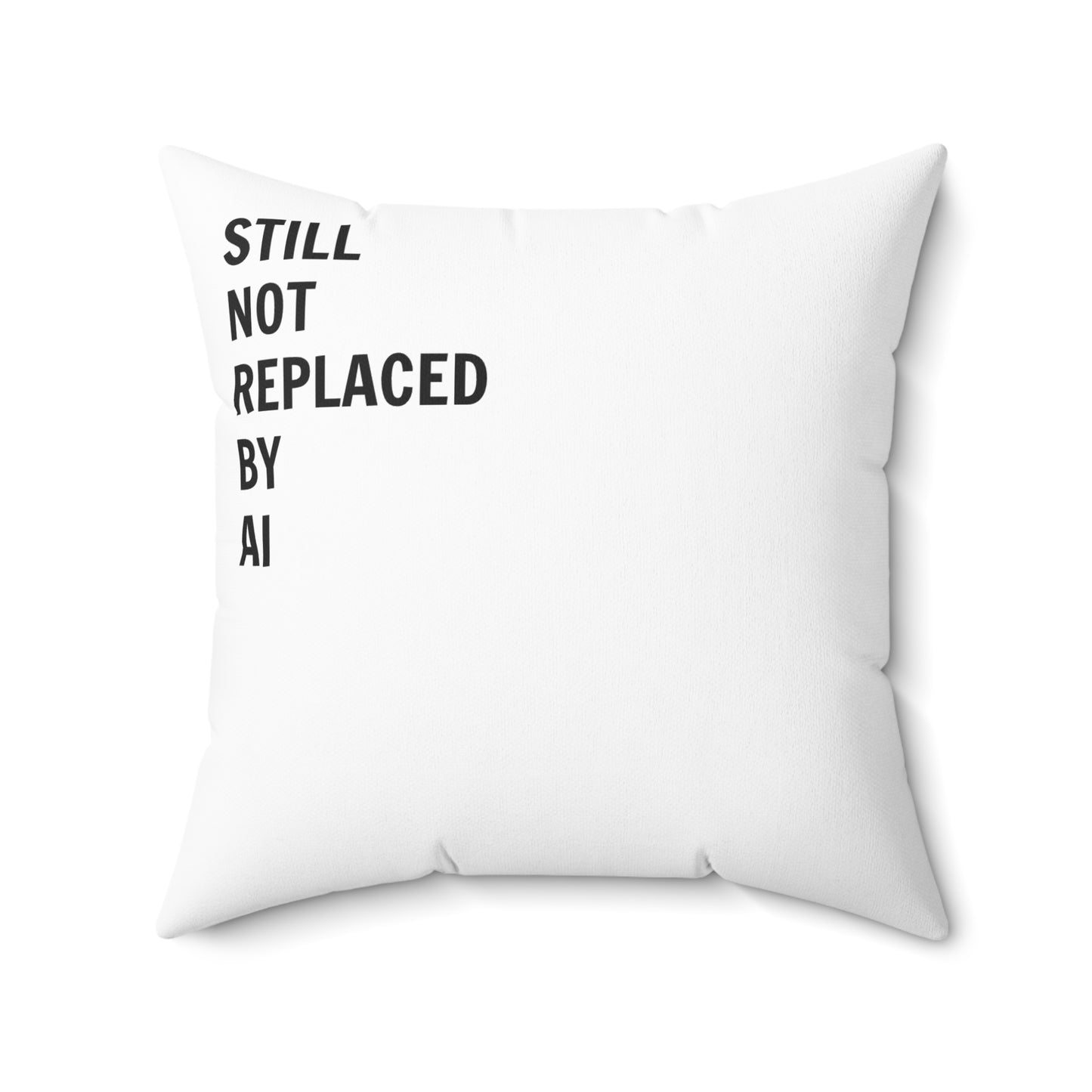 Still Not Replaced by AI – Funny Tech Throw Pillow for Programmers | Double-Sided Print, Soft Polyester
