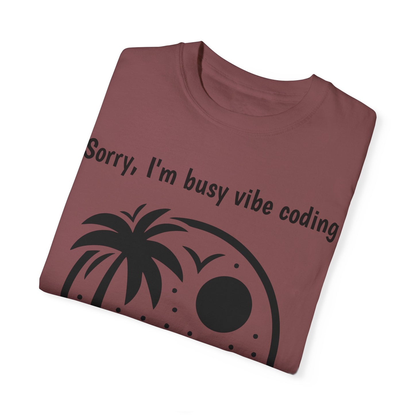 Sorry I'm Busy Vibe Coding T-Shirt | Beach & Coding Tee | Programmer Gift