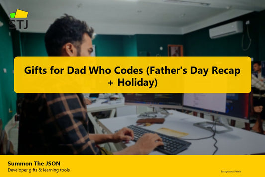 Gifts for Dad Who Codes (Father's Day Recap + Holiday)
