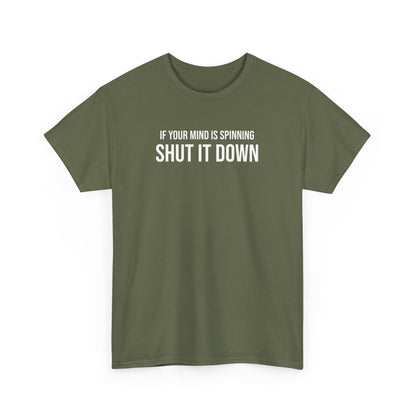 Men Heavy Cotton Tee – ‘If Your Mind is Spinning, Shut it Down’ | Mental Strength, Relaxation, and Wellness Shirt