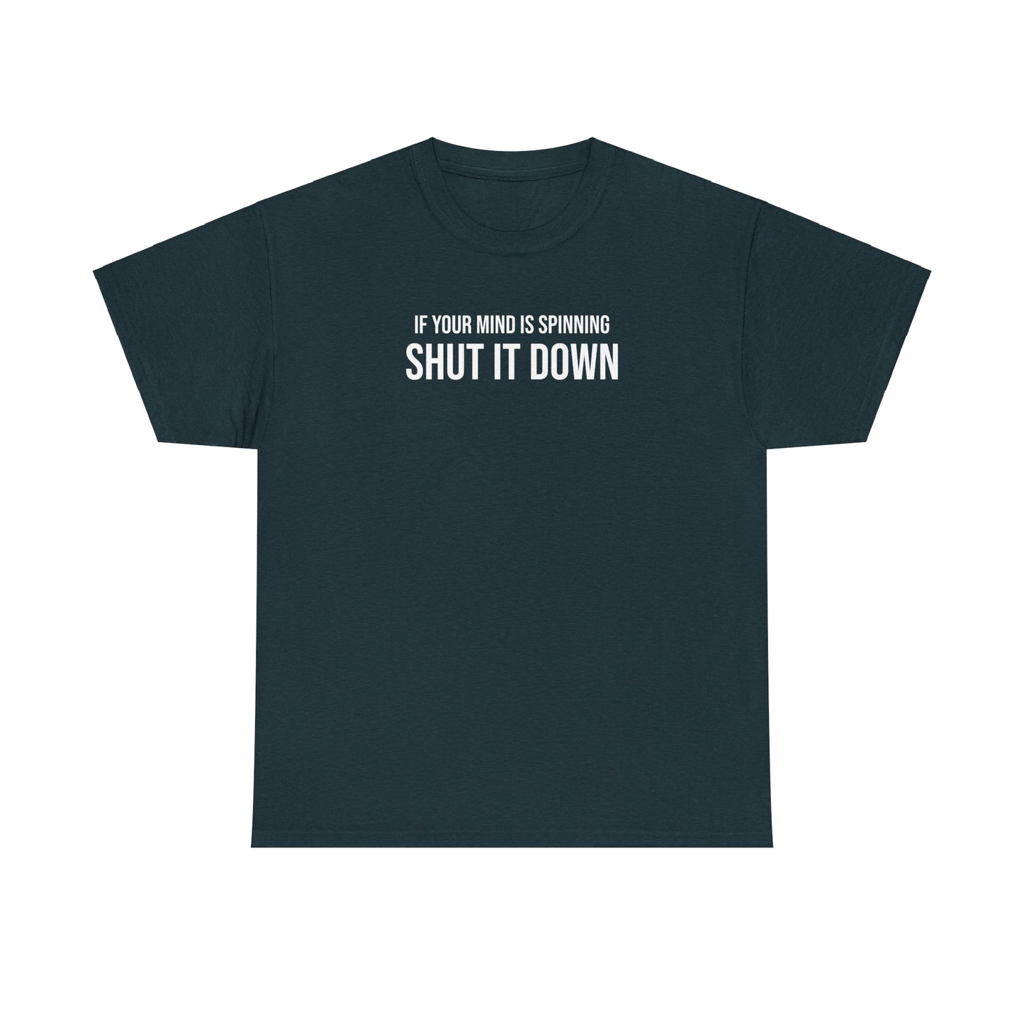 Men Heavy Cotton Tee – ‘If Your Mind is Spinning, Shut it Down’ | Mental Strength, Relaxation, and Wellness Shirt