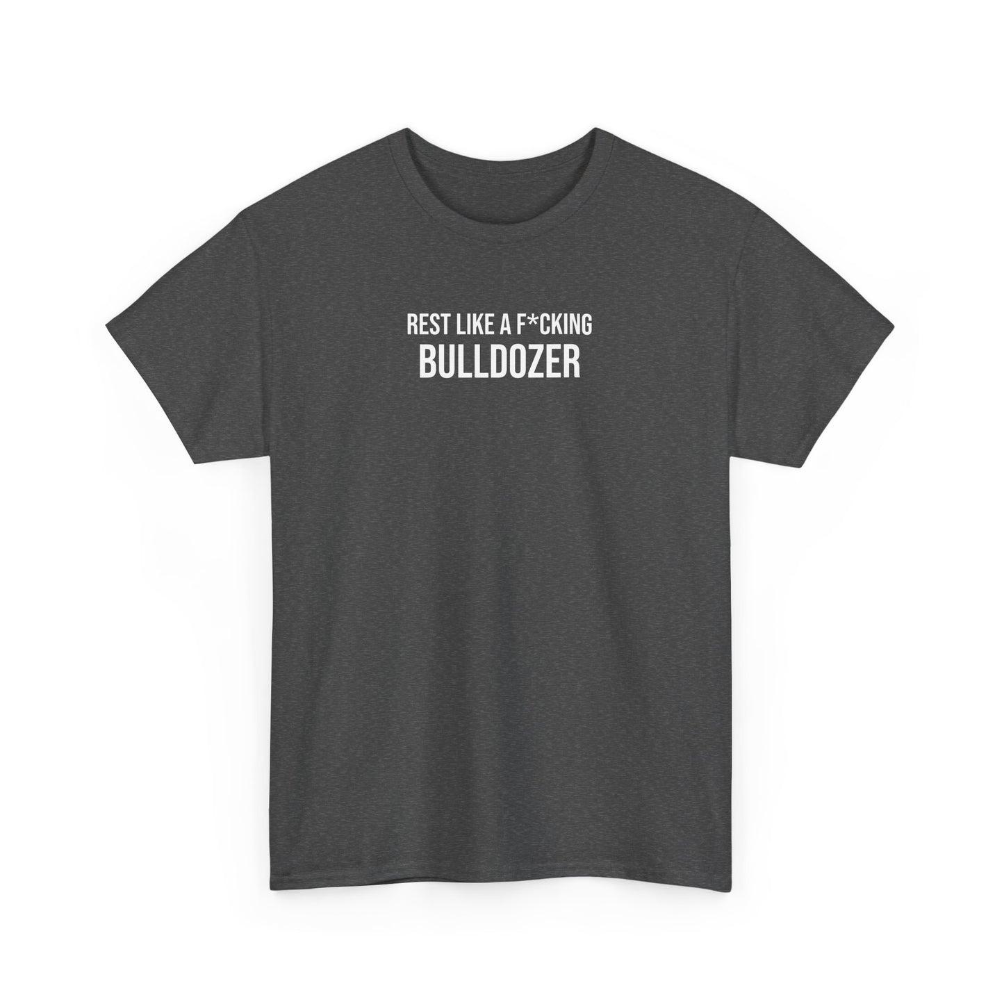 Men Heavy Cotton Tee – ‘Rest Like A F*cking Bulldozer’ | Mental Strength, Relaxation, and Wellness Shirt