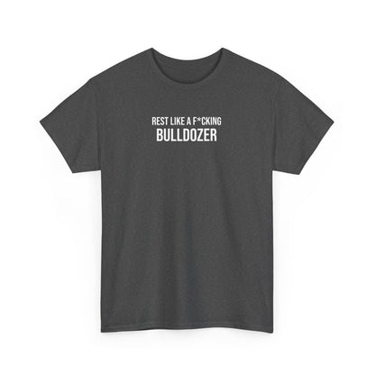 Men Heavy Cotton Tee – ‘Rest Like A F*cking Bulldozer’ | Mental Strength, Relaxation, and Wellness Shirt