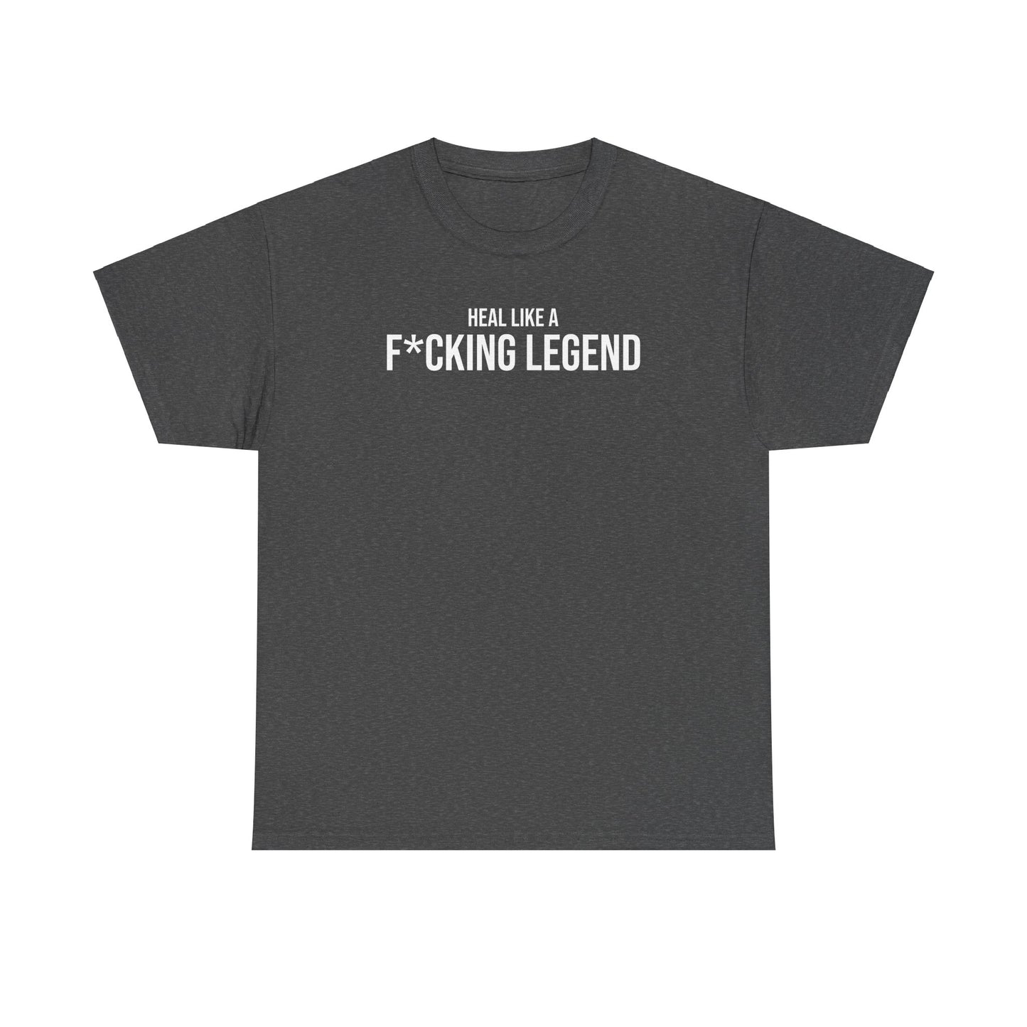 Men Heavy Cotton Tee – ‘Heal Like A F*cking Legend’ | Mental Strength, Relaxation, and Wellness Shirt