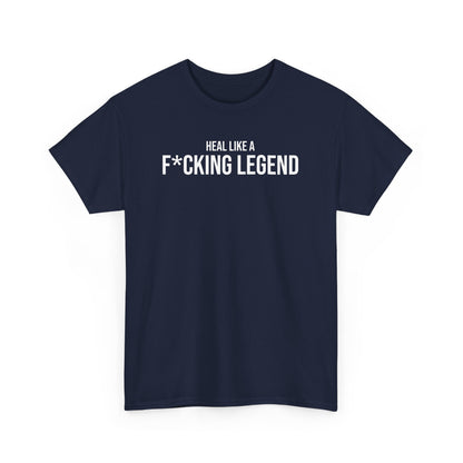 Men Heavy Cotton Tee – ‘Heal Like A F*cking Legend’ | Mental Strength, Relaxation, and Wellness Shirt