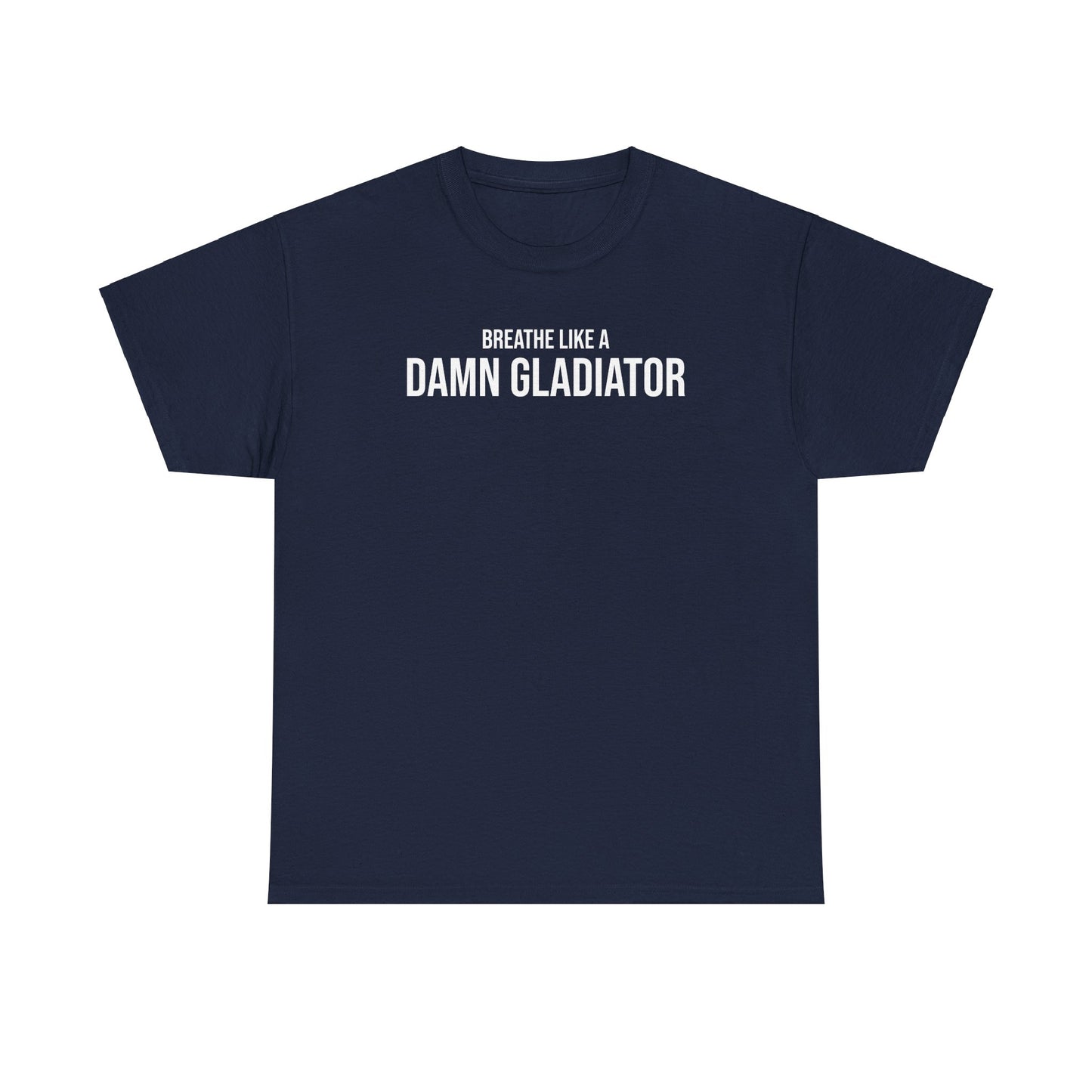 Men Heavy Cotton Tee – ‘Breathe Like A Damn Gladiator’ | Mental Strength, Relaxation, and Wellness Shirt