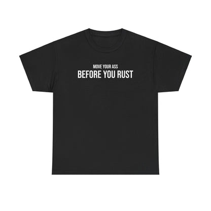 Men Heavy Cotton Tee – ‘Move Your Ass Before You Rust’ | Mental Strength, Relaxation, and Wellness Shirt