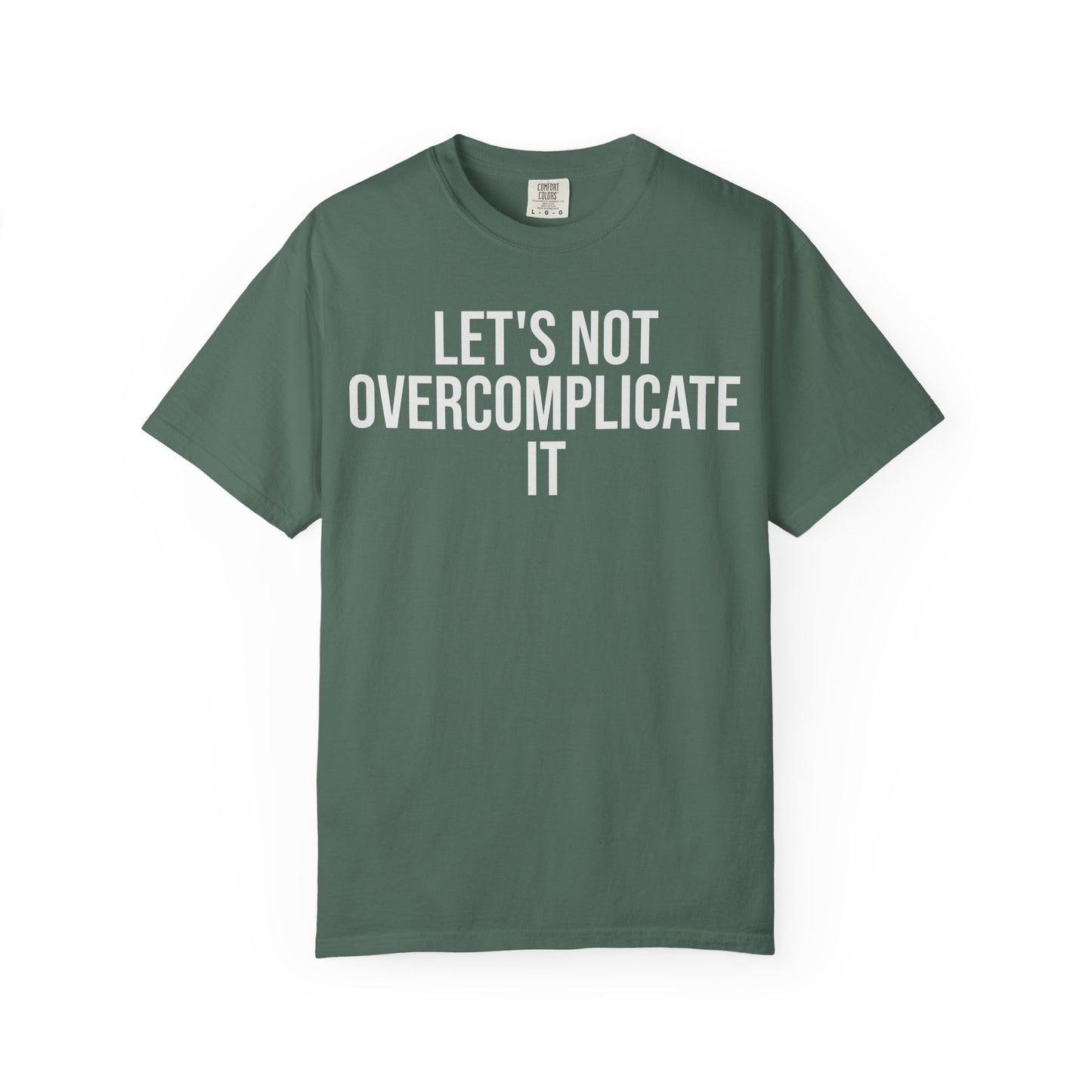 Let’s Not Overcomplicate It – Coding & Engineer Life T-Shirt | Comfort Colors 1717