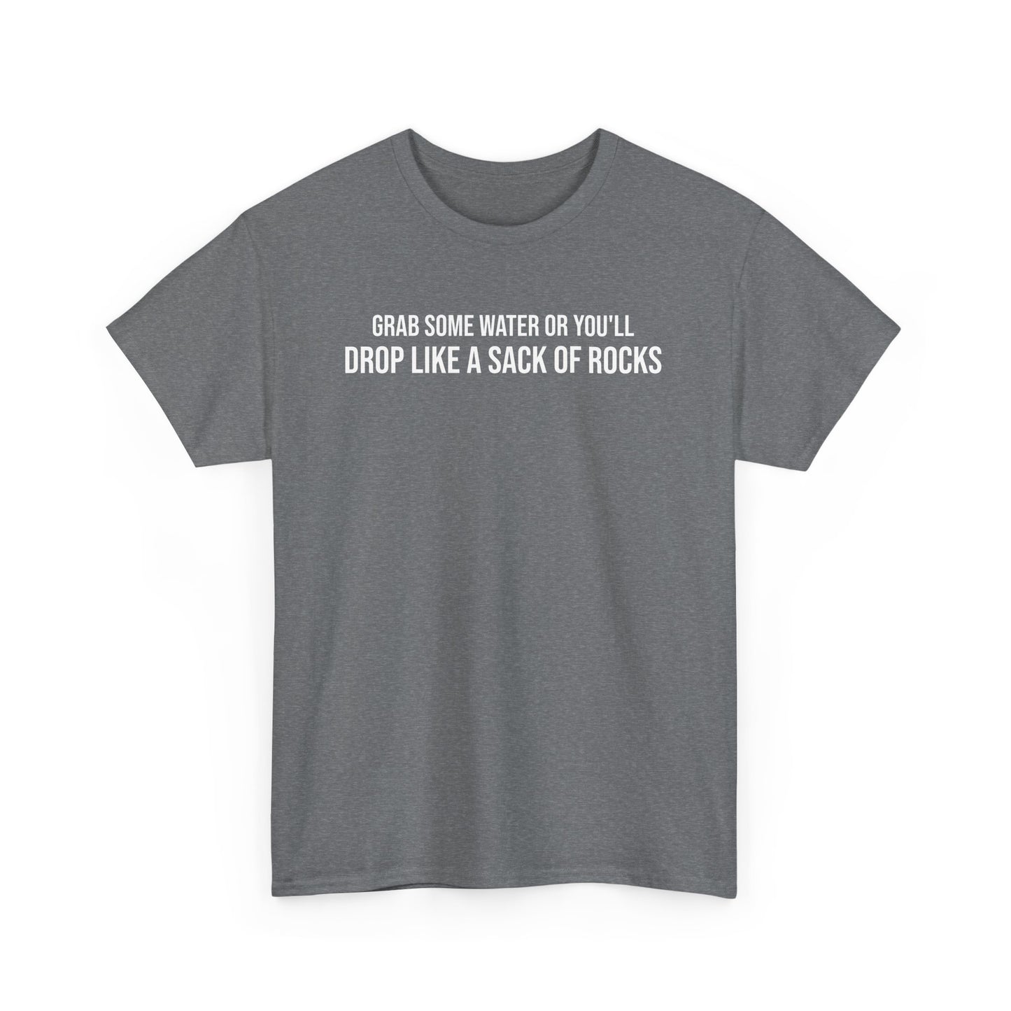 Men Heavy Cotton Tee – ‘Grab Some Water Or You'll Drop Like A Sack Of Rocks’ | Mental Strength, Relaxation, and Wellness Shirt