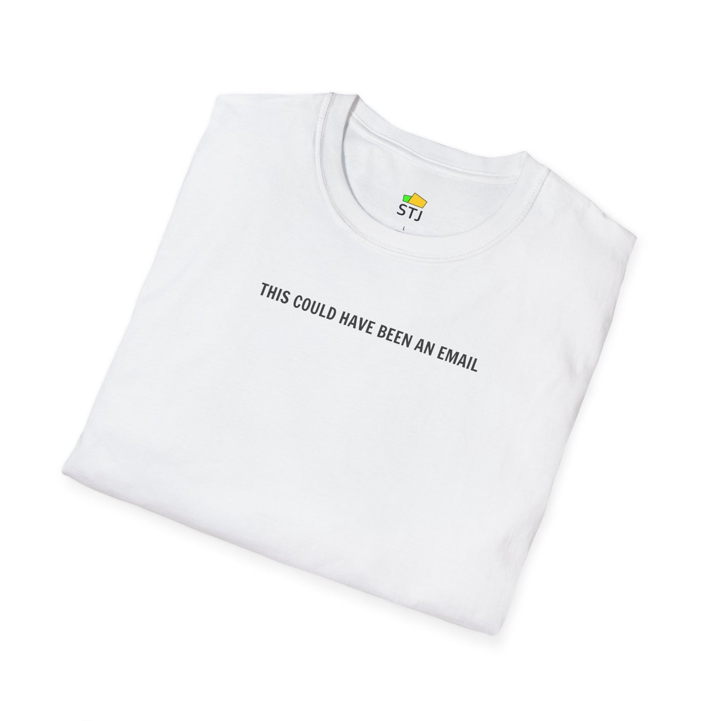 This Could Have Been an Email – Funny Remote Work & Developer T-Shirt