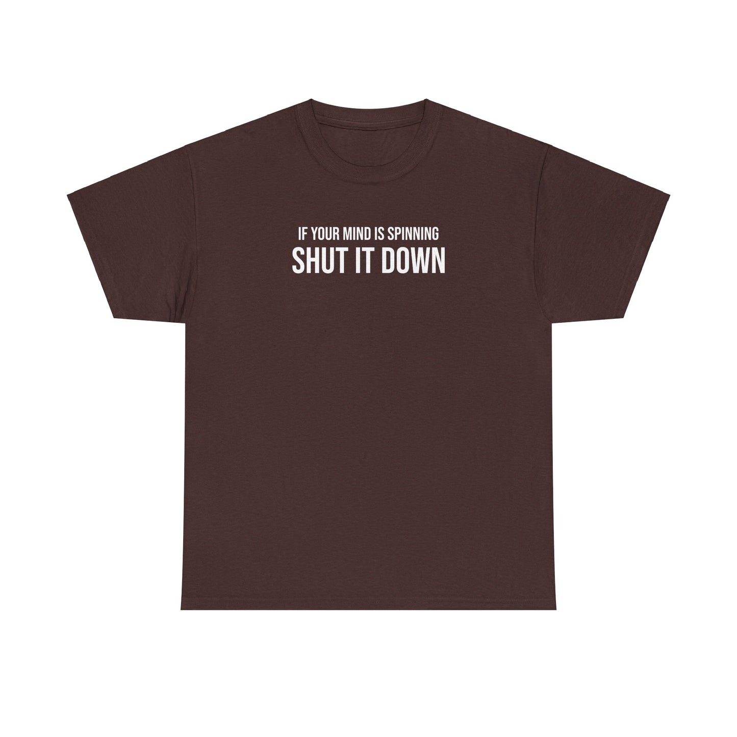 Men Heavy Cotton Tee – ‘If Your Mind is Spinning, Shut it Down’ | Mental Strength, Relaxation, and Wellness Shirt