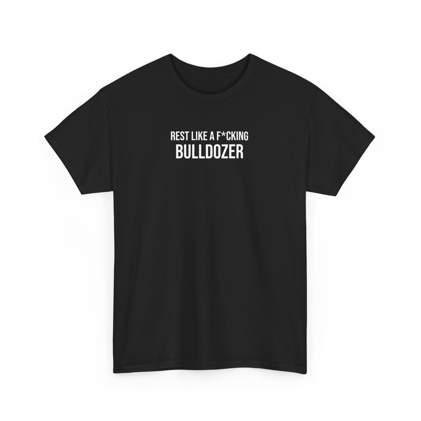 Men Heavy Cotton Tee – ‘Rest Like A F*cking Bulldozer’ | Mental Strength, Relaxation, and Wellness Shirt