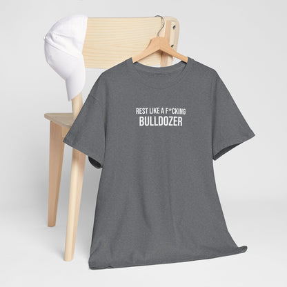 Men Heavy Cotton Tee – ‘Rest Like A F*cking Bulldozer’ | Mental Strength, Relaxation, and Wellness Shirt