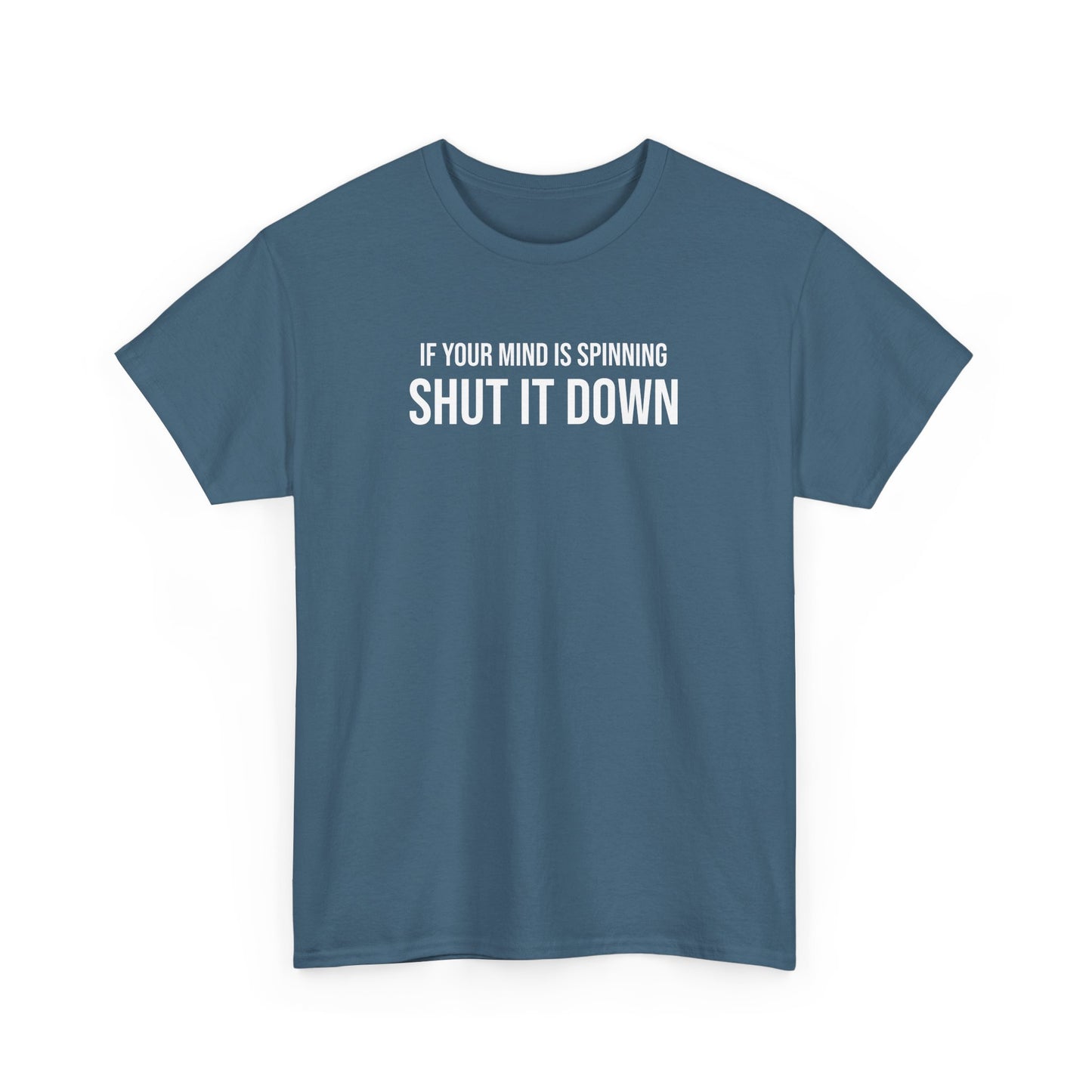 Men Heavy Cotton Tee – ‘If Your Mind is Spinning, Shut it Down’ | Mental Strength, Relaxation, and Wellness Shirt