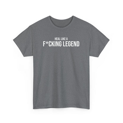 Men Heavy Cotton Tee – ‘Heal Like A F*cking Legend’ | Mental Strength, Relaxation, and Wellness Shirt