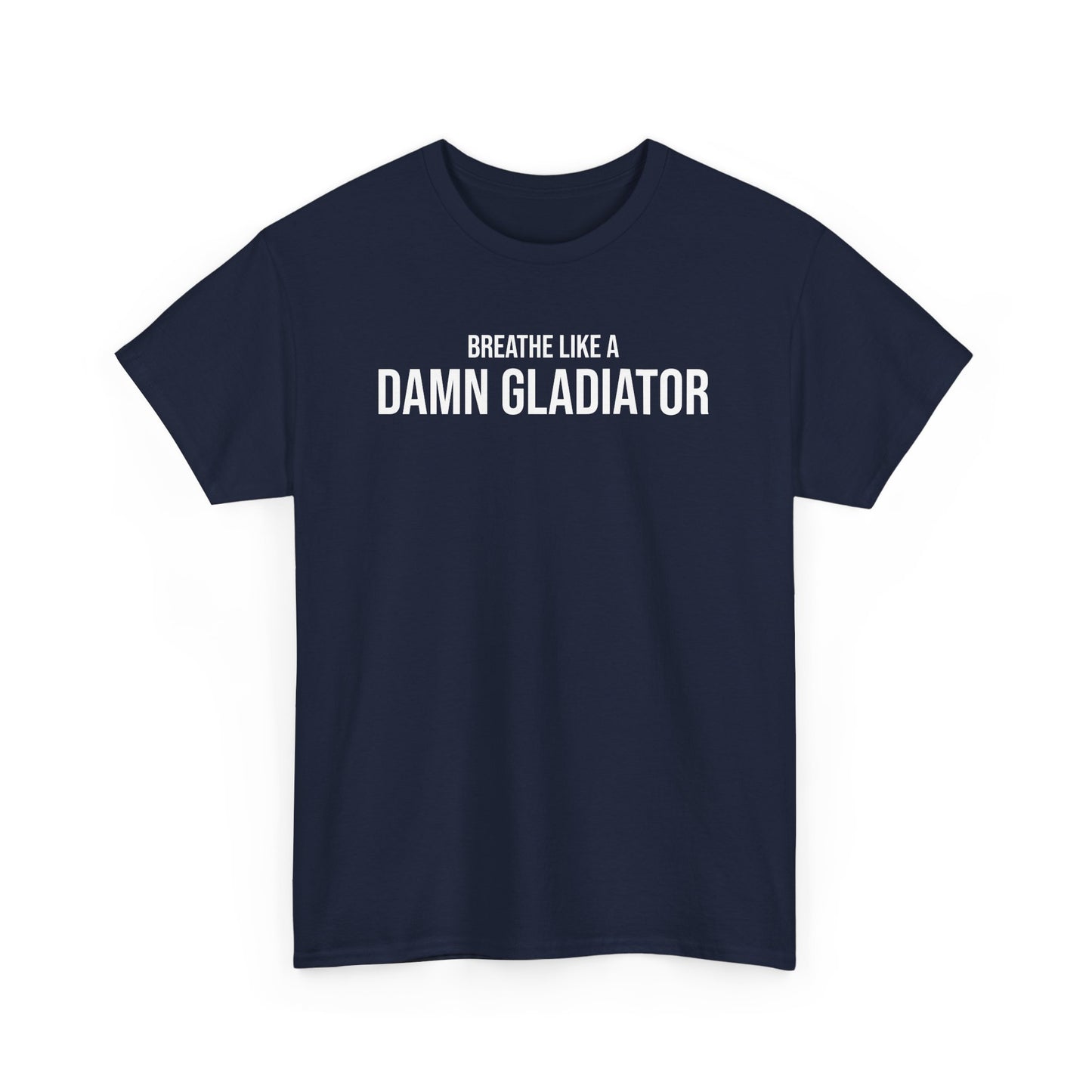 Men Heavy Cotton Tee – ‘Breathe Like A Damn Gladiator’ | Mental Strength, Relaxation, and Wellness Shirt