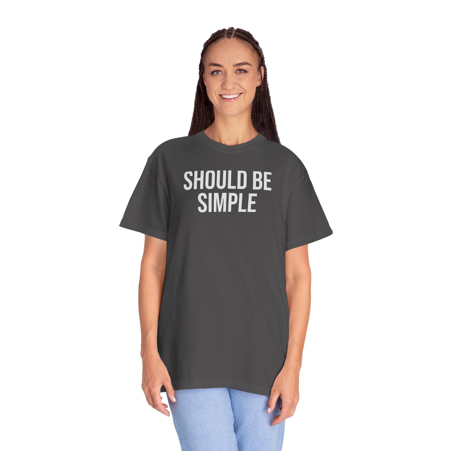 Should Be Simple. – Coding & Programmer Humor T-Shirt | Comfort Colors 1717