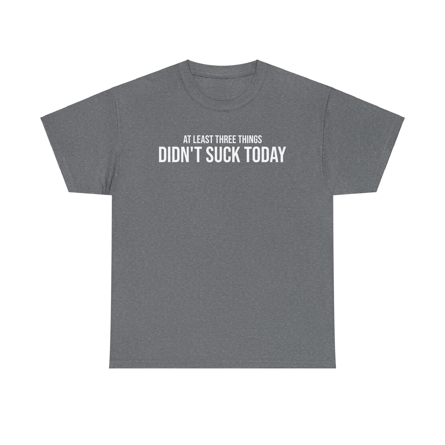 Men Heavy Cotton Tee – ‘At Least Three Things Didn't Suck Today’ | Mental Strength, Relaxation, and Wellness Shirt