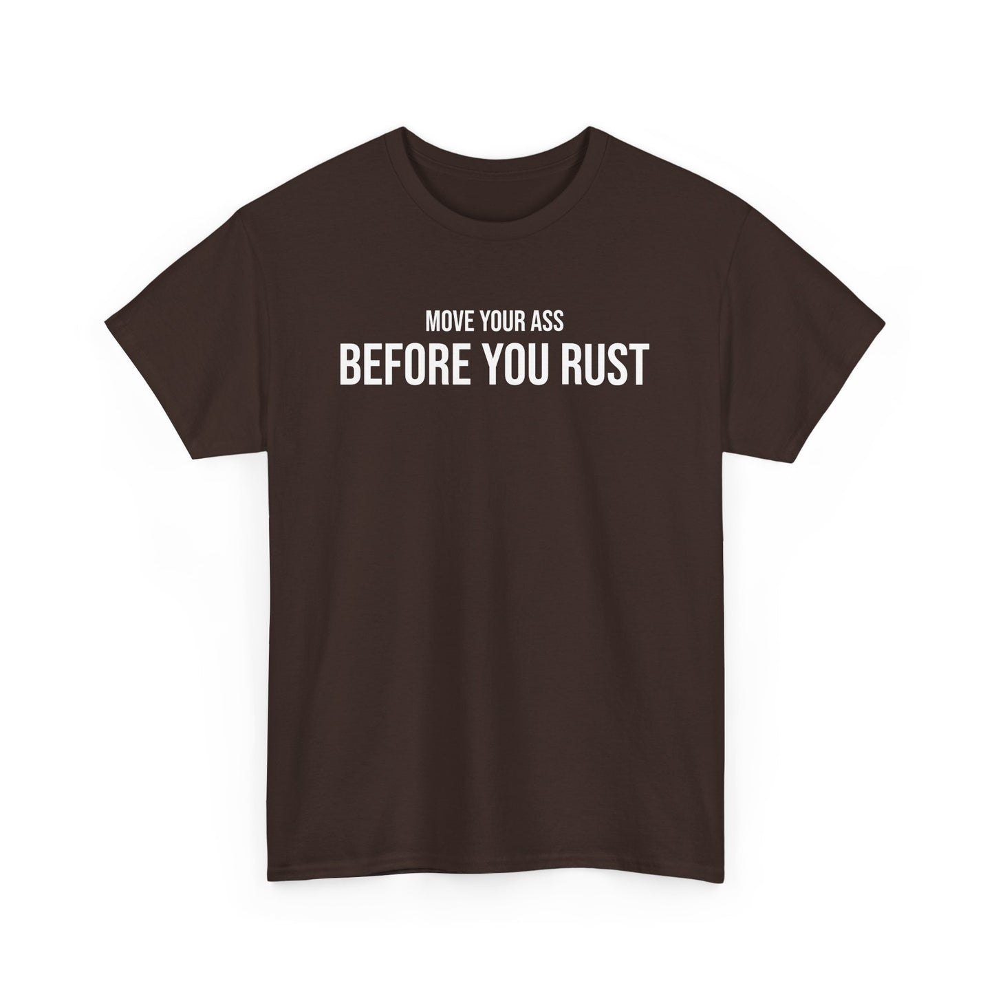 Men Heavy Cotton Tee – ‘Move Your Ass Before You Rust’ | Mental Strength, Relaxation, and Wellness Shirt