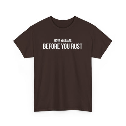 Men Heavy Cotton Tee – ‘Move Your Ass Before You Rust’ | Mental Strength, Relaxation, and Wellness Shirt