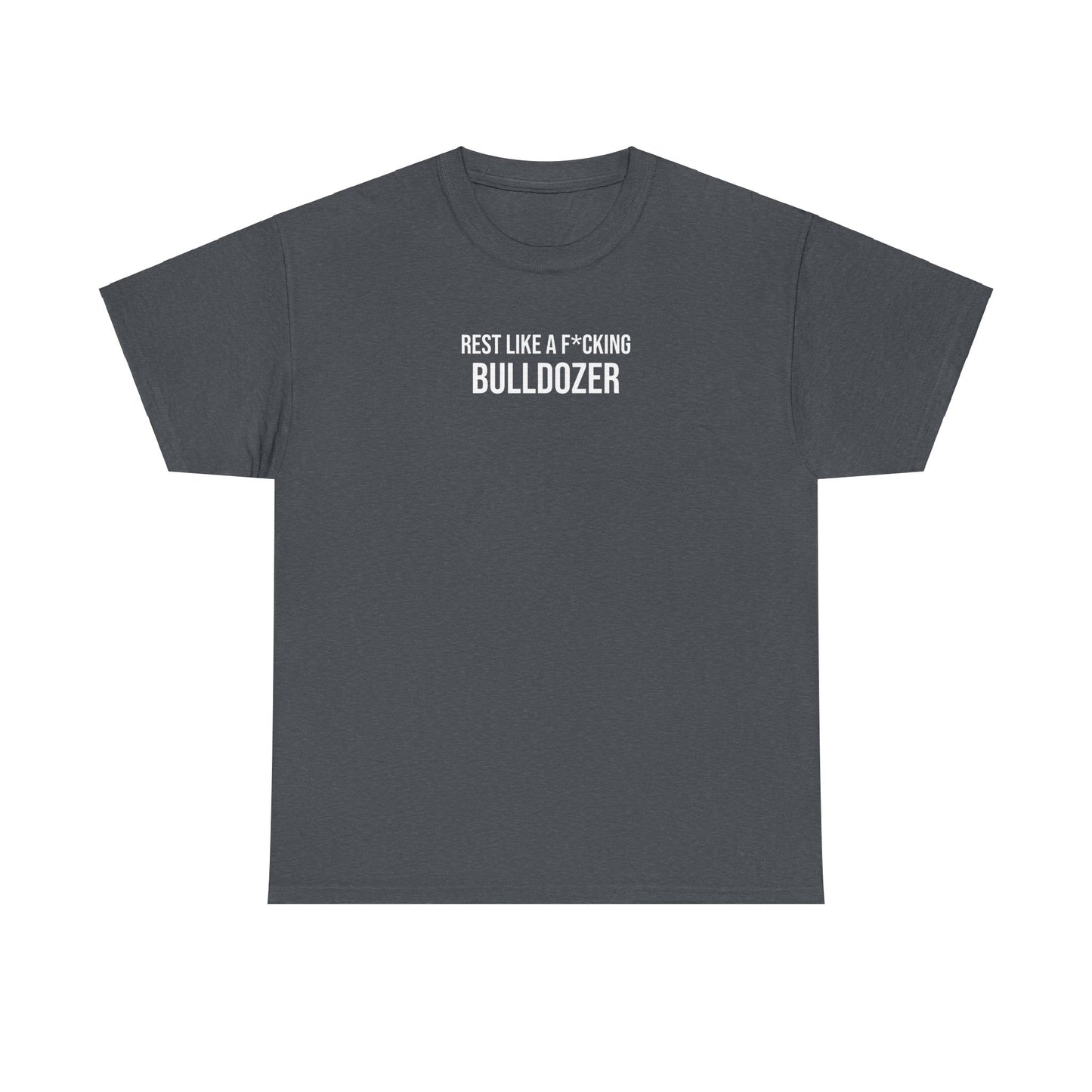 Men Heavy Cotton Tee – ‘Rest Like A F*cking Bulldozer’ | Mental Strength, Relaxation, and Wellness Shirt