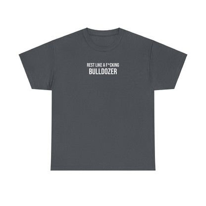 Men Heavy Cotton Tee – ‘Rest Like A F*cking Bulldozer’ | Mental Strength, Relaxation, and Wellness Shirt