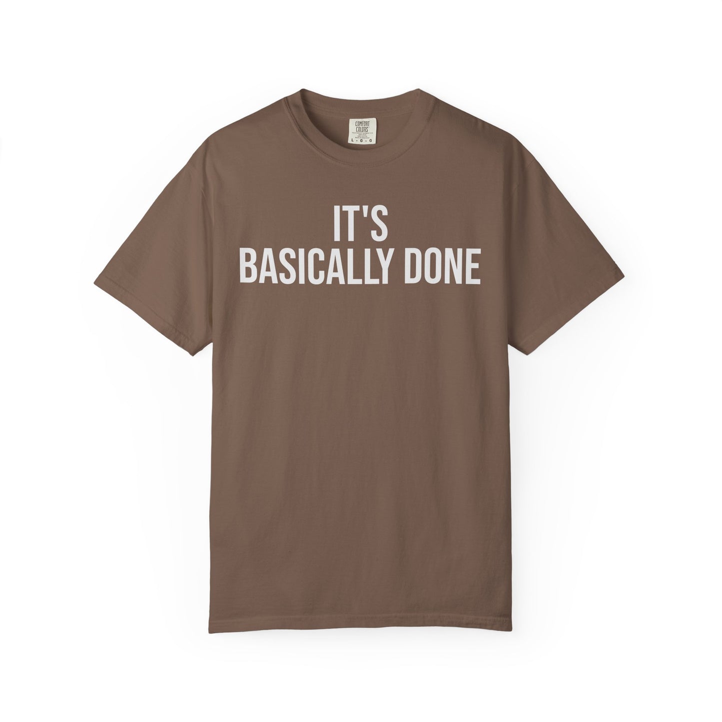 It’s Basically Done – Programmer & Engineer Humor T-Shirt | Comfort Colors 1717