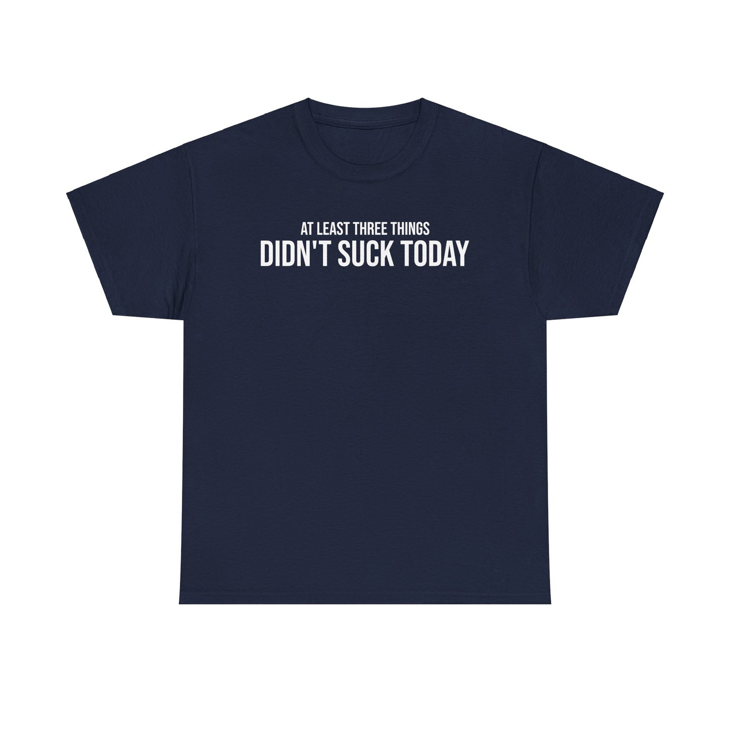 Men Heavy Cotton Tee – ‘At Least Three Things Didn't Suck Today’ | Mental Strength, Relaxation, and Wellness Shirt