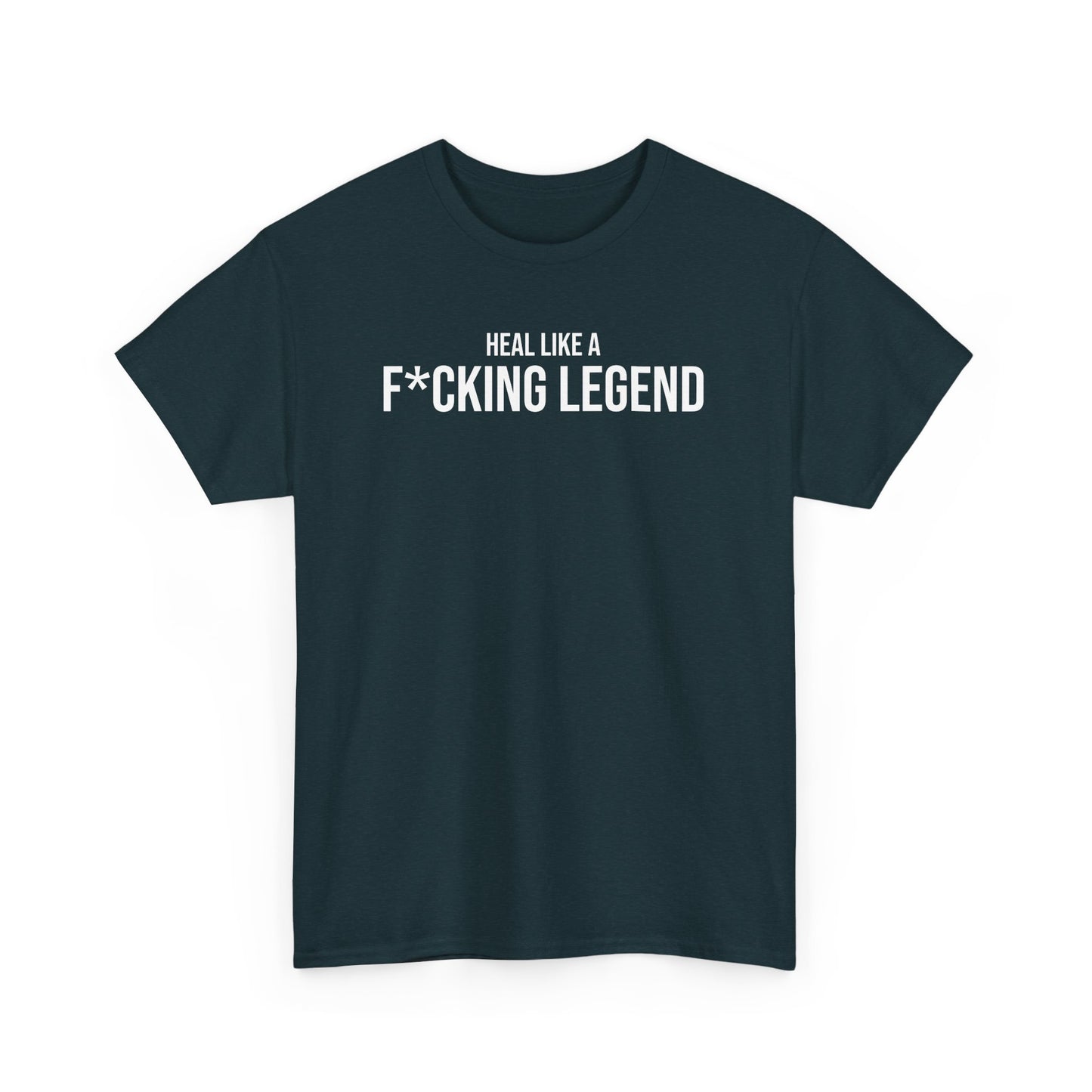 Men Heavy Cotton Tee – ‘Heal Like A F*cking Legend’ | Mental Strength, Relaxation, and Wellness Shirt