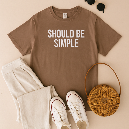 Should Be Simple. – Coding & Programmer Humor T-Shirt | Comfort Colors 1717